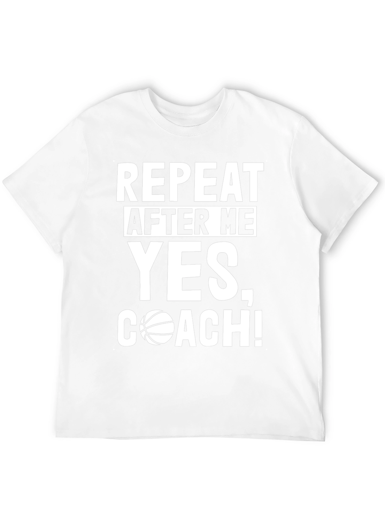 Repeat After Me Yes Coach Basketball Graphic Tee
