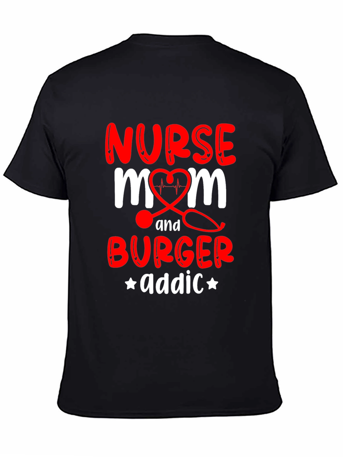 Nurse Mom Burger Addict T-Shirt