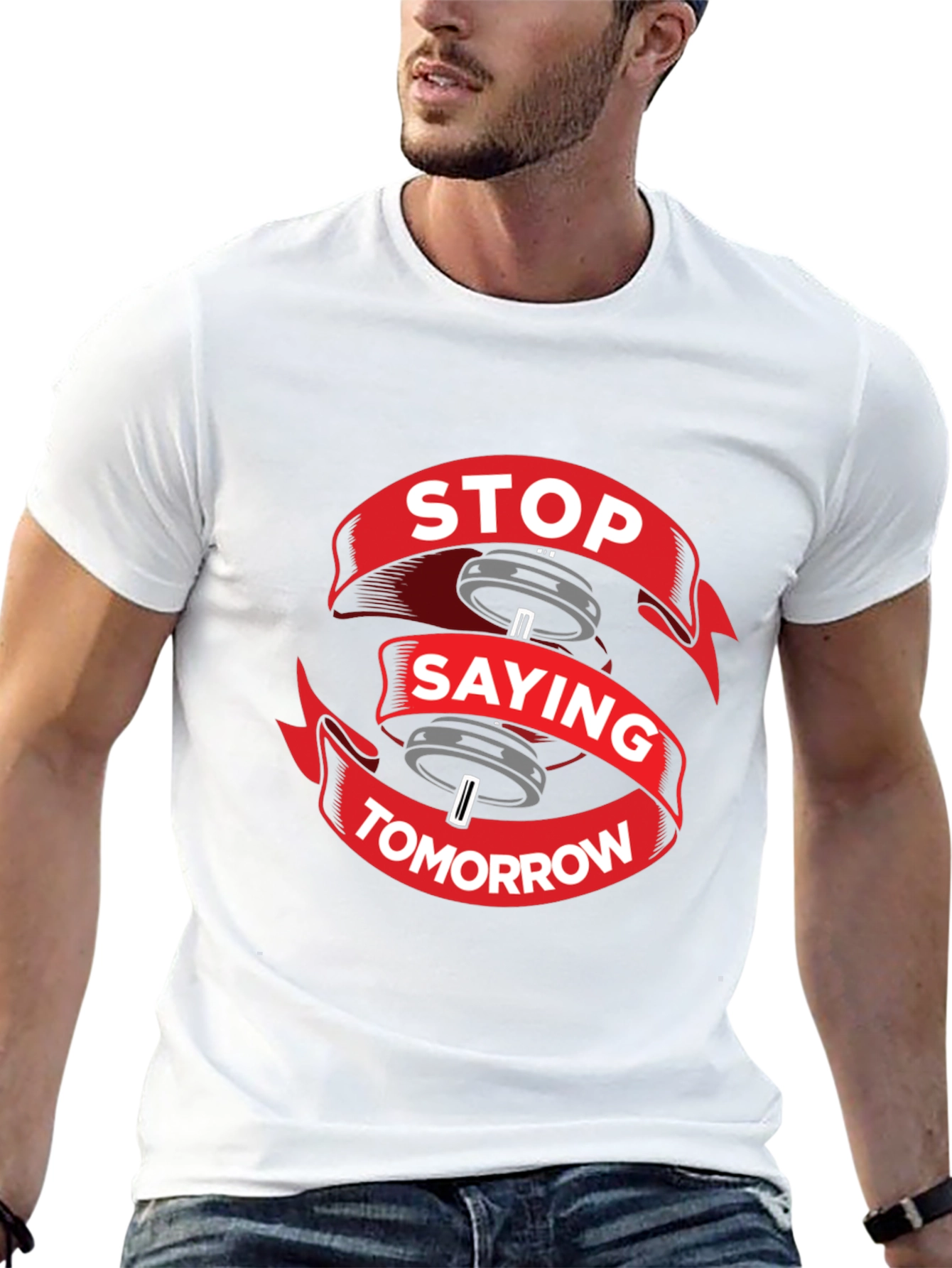 Stop Saying Tomorrow Gym T-Shirt
