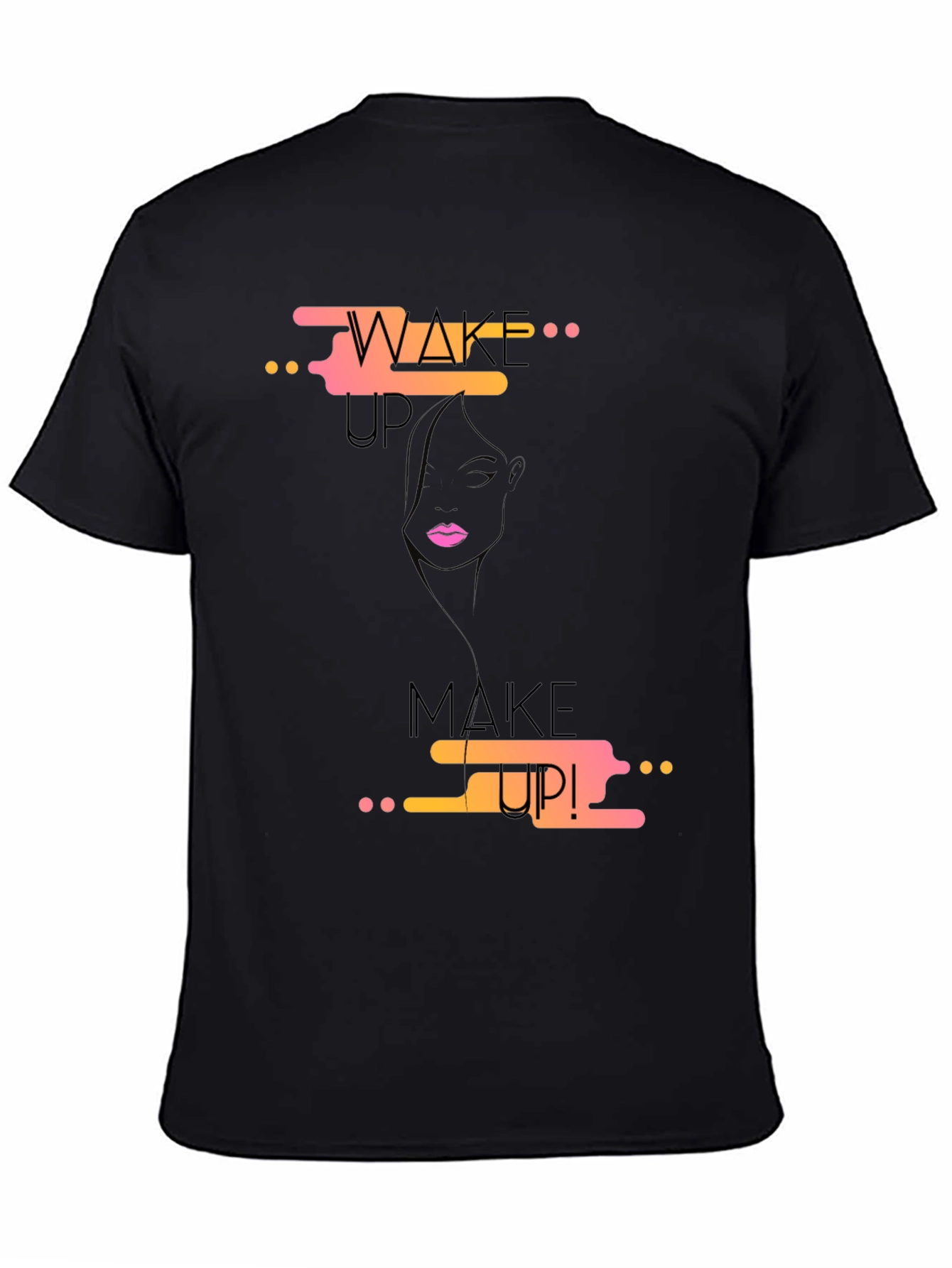 Wake Up Make Up! T-Shirt - Stylish Graphic Tee