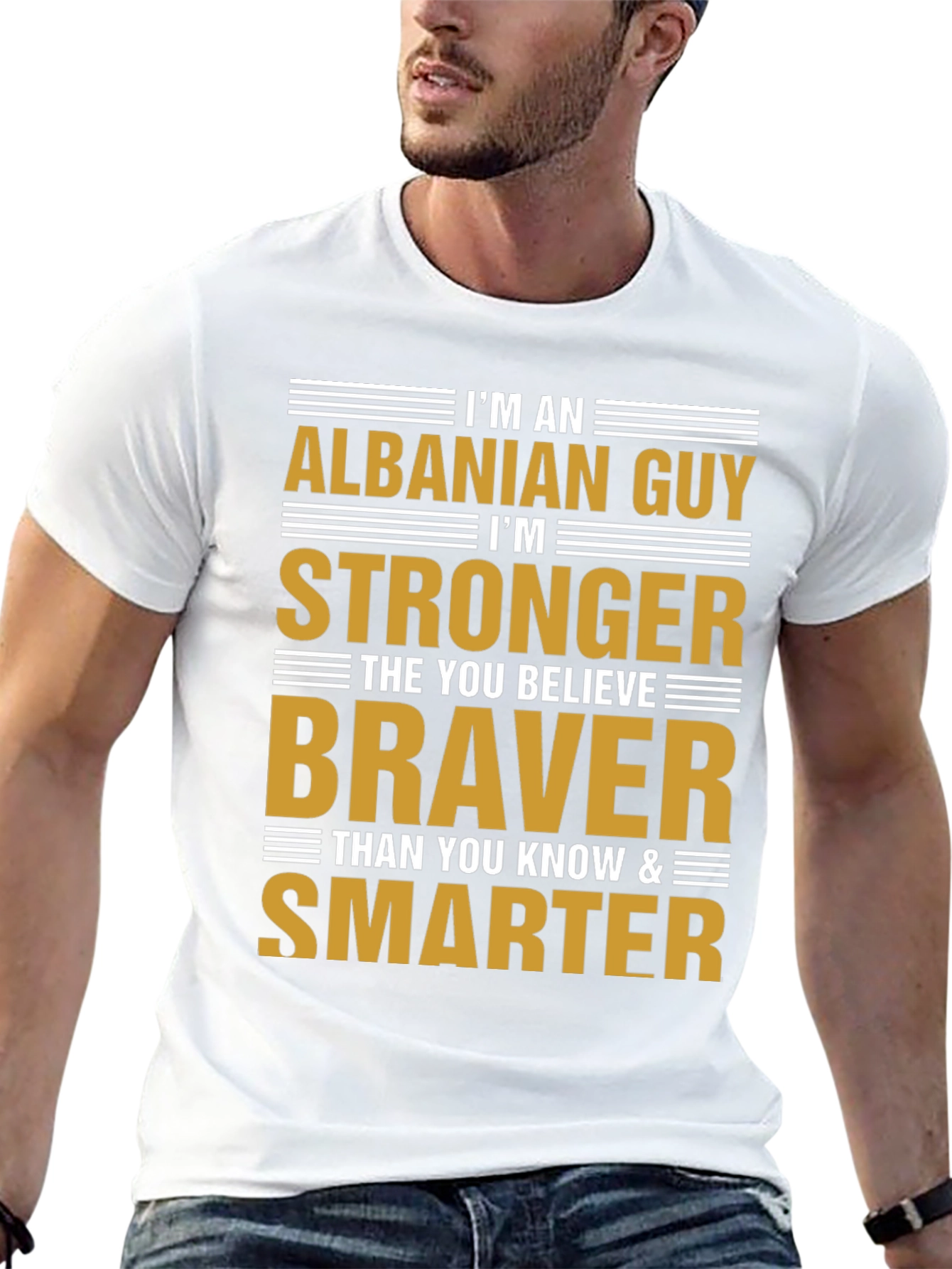 Albanian Guy Stronger Braver Smarter T-Shirt