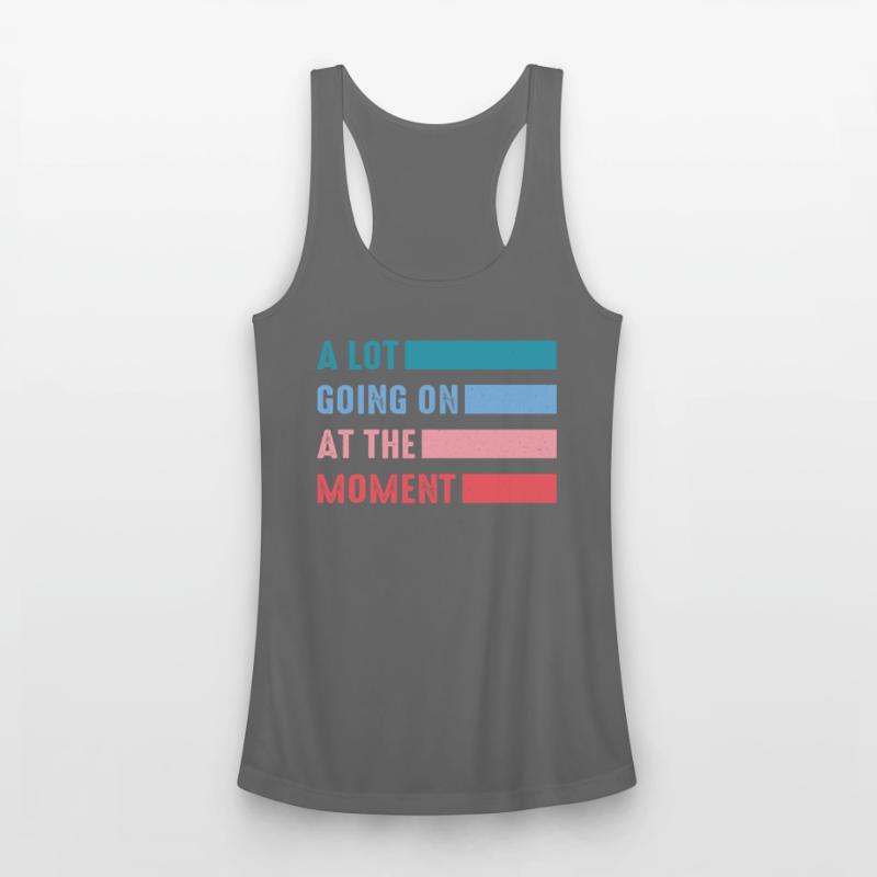 A Lot Going On At The Moment Sarcastic Lazy Cool