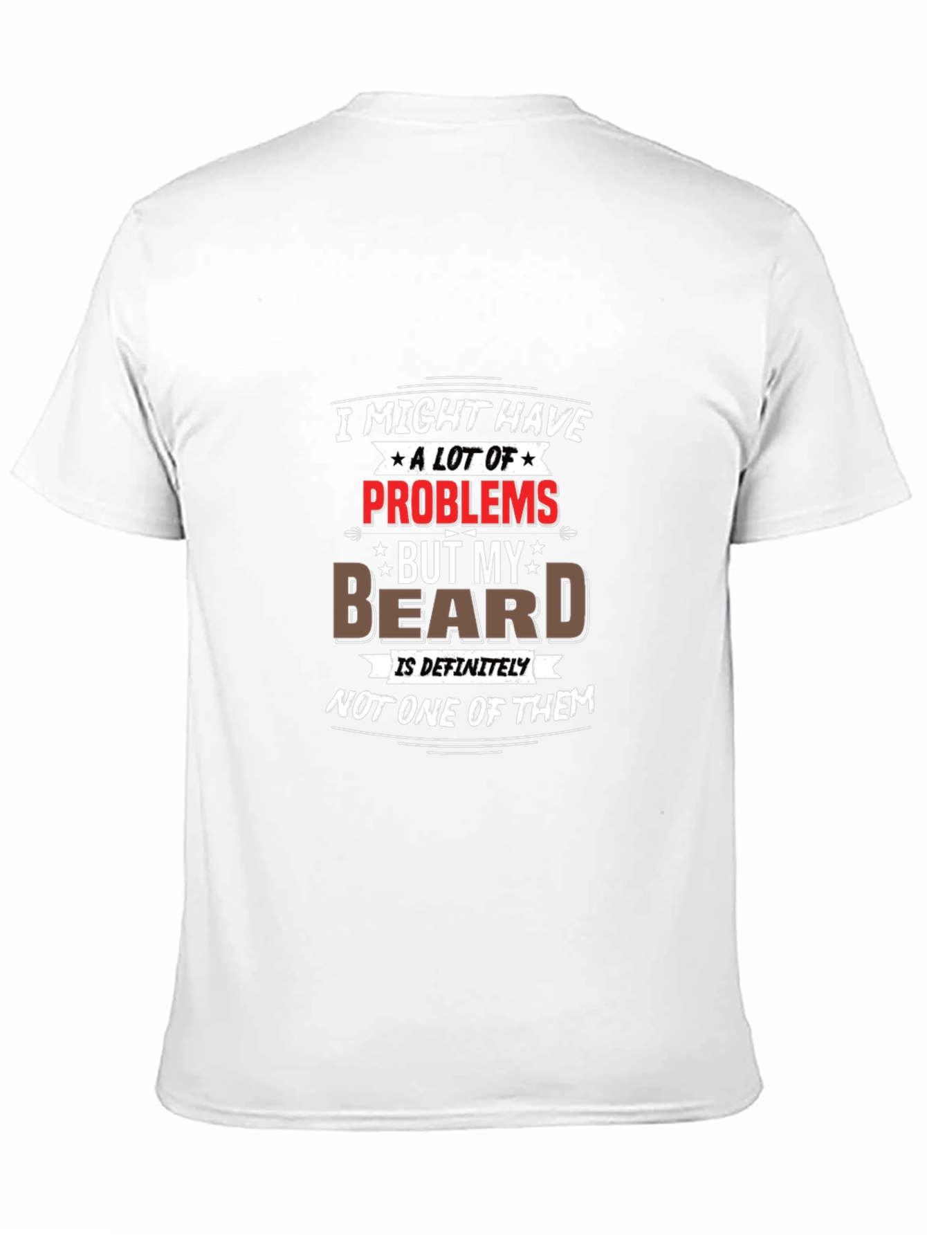 Beard Problems Funny Graphic T-Shirt