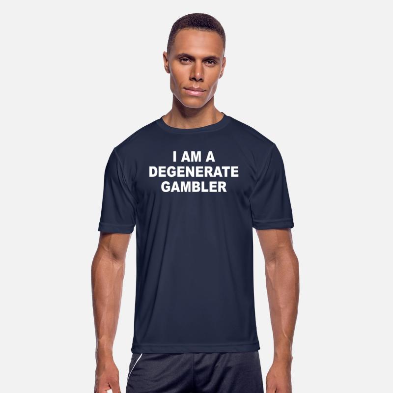 I Am A Degenerate Gambler Apparel