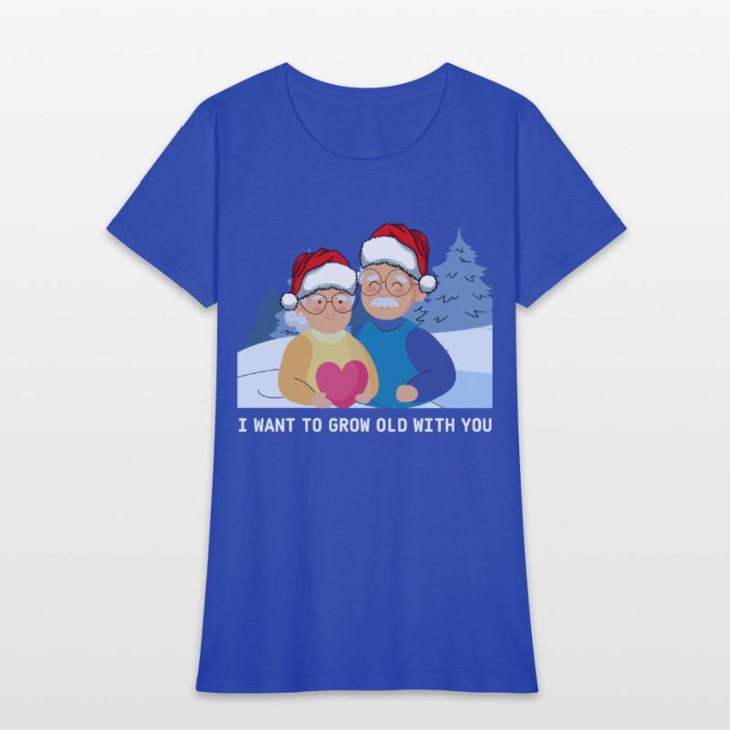 I want to grow old with you T-shirt