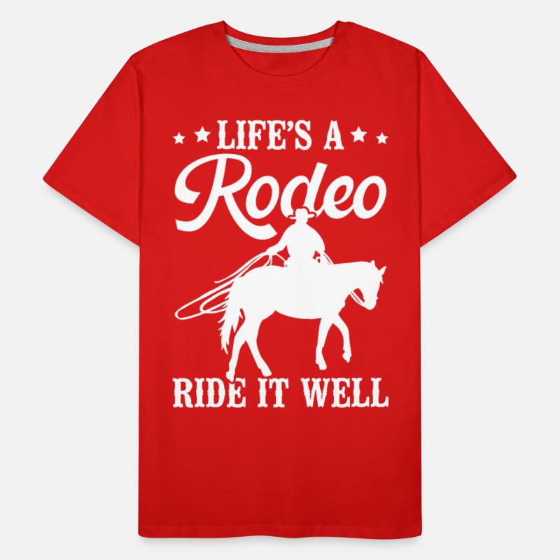 Life's a Rodeo, Ride It Well Cowboy Rodeo Western