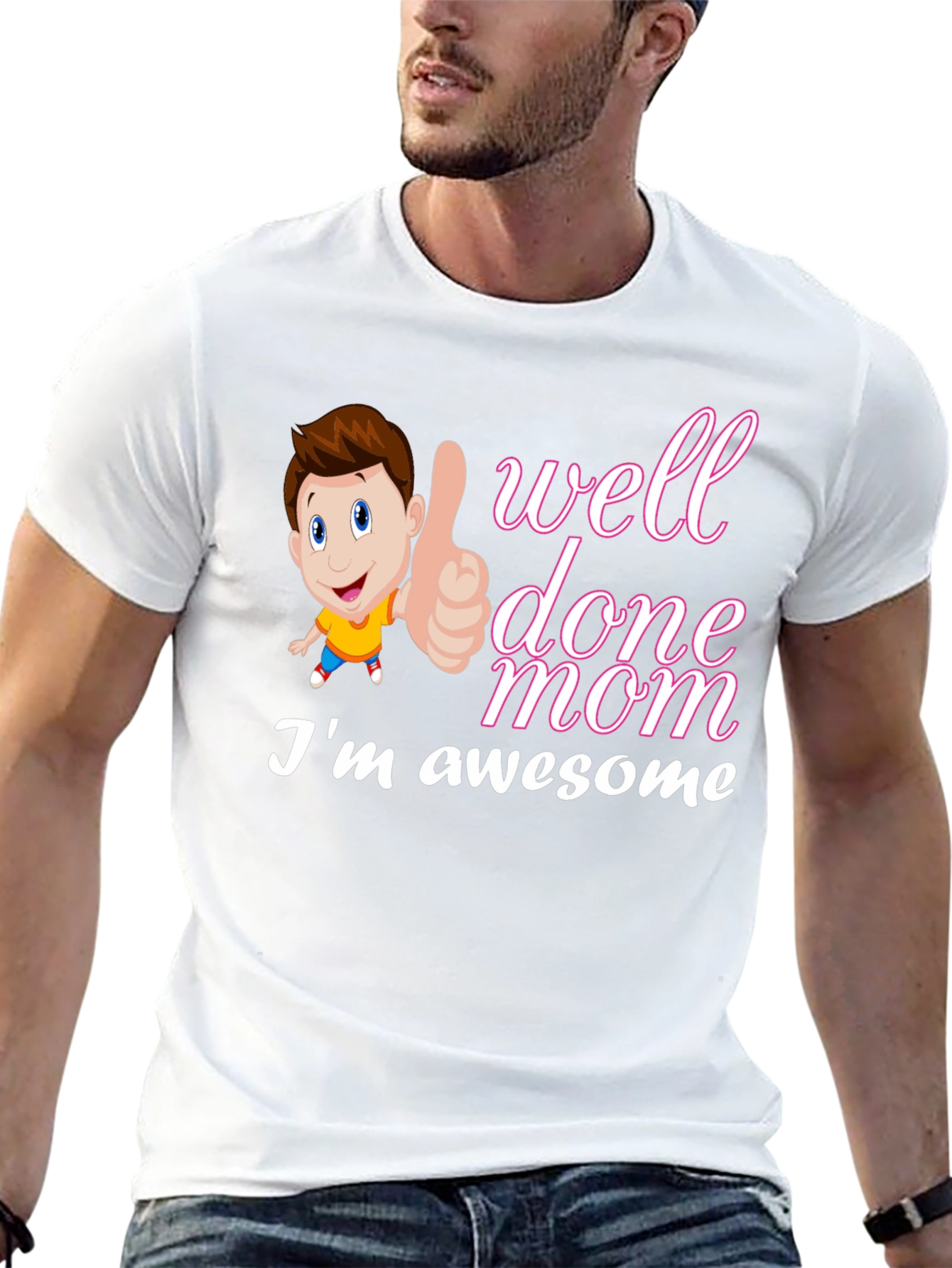Well Done Mom Im Awesome T-Shirt