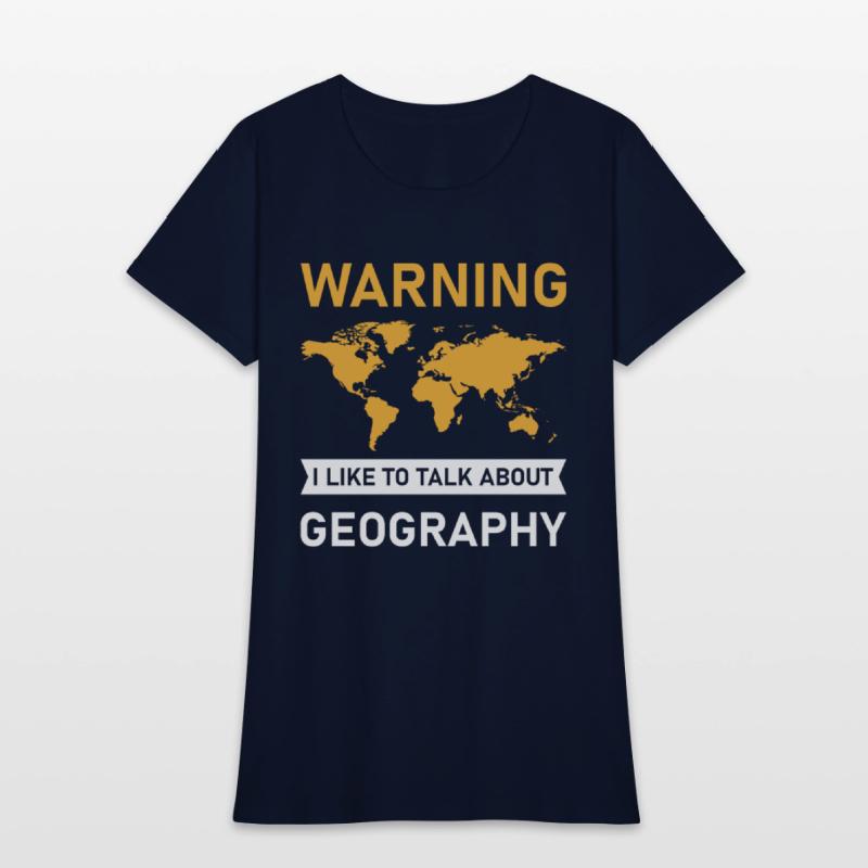 Warning I Like To Talk About Geography, Geographer