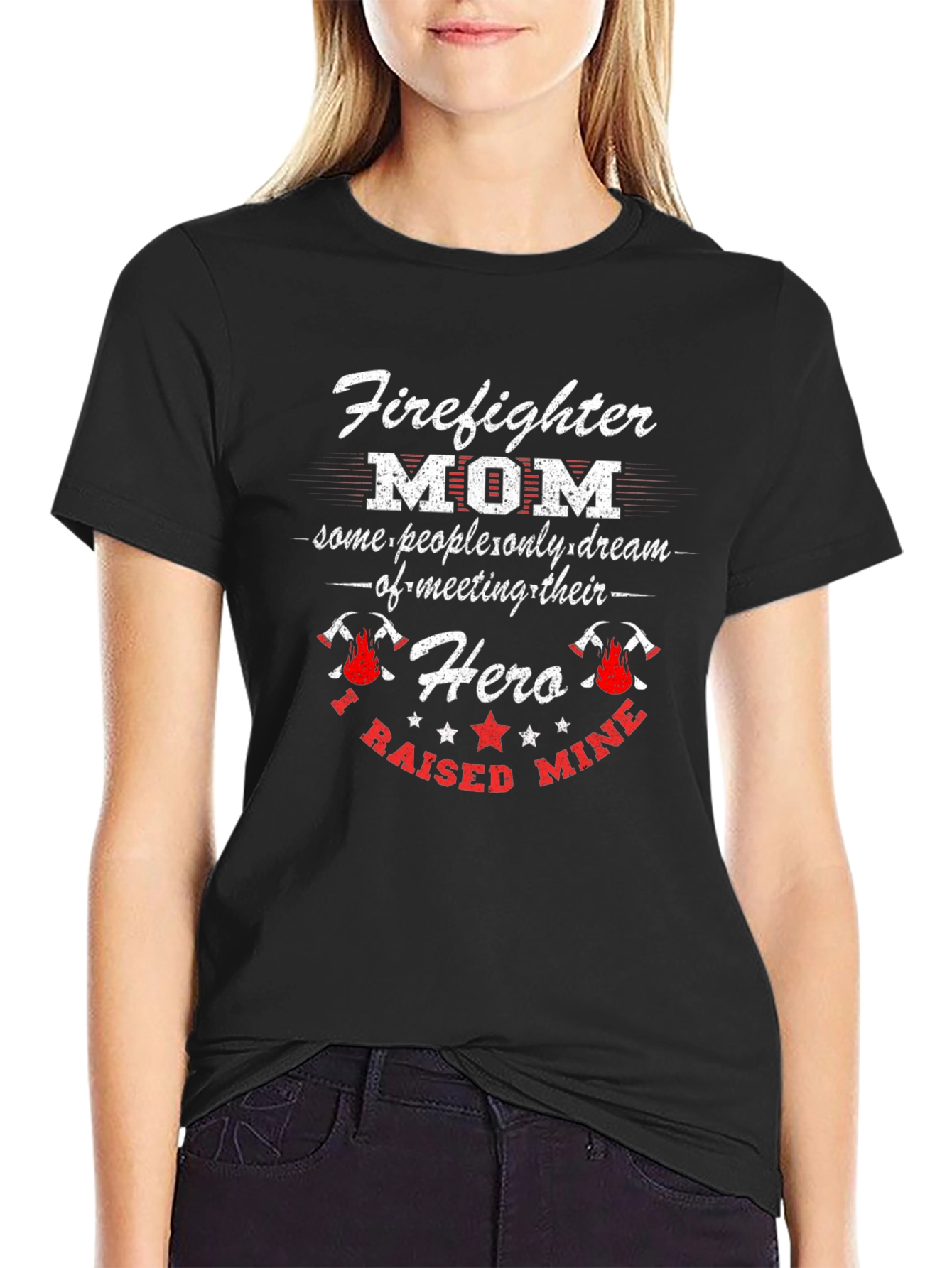 Firefighter Mom T-Shirt - Raised My Hero