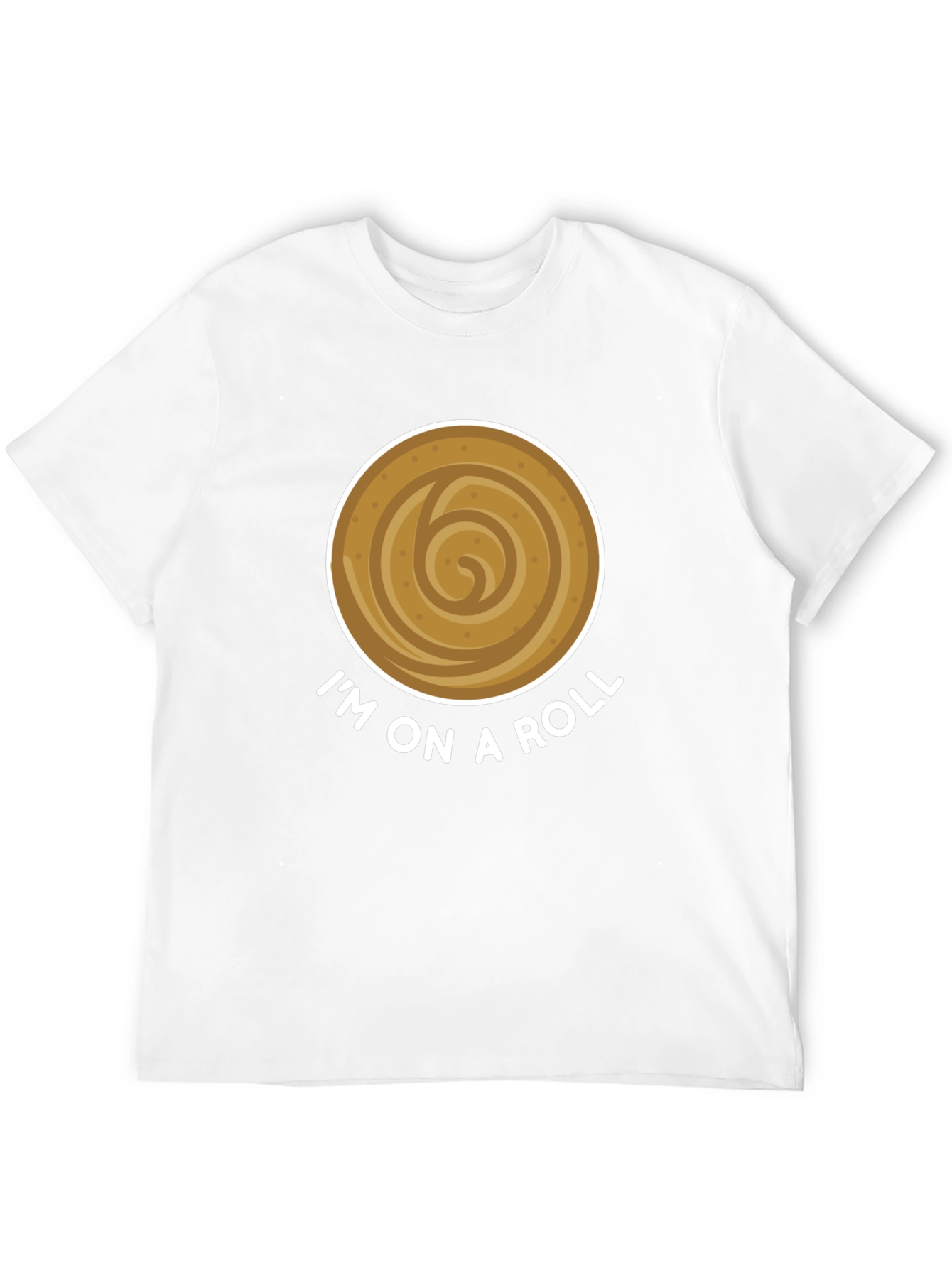 Im On A Roll Funny Cinnamon Roll T-Shirt