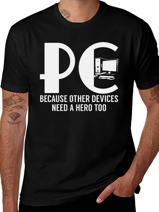 PC Hero T-Shirt - Because Other Devices Need a Hero Too!