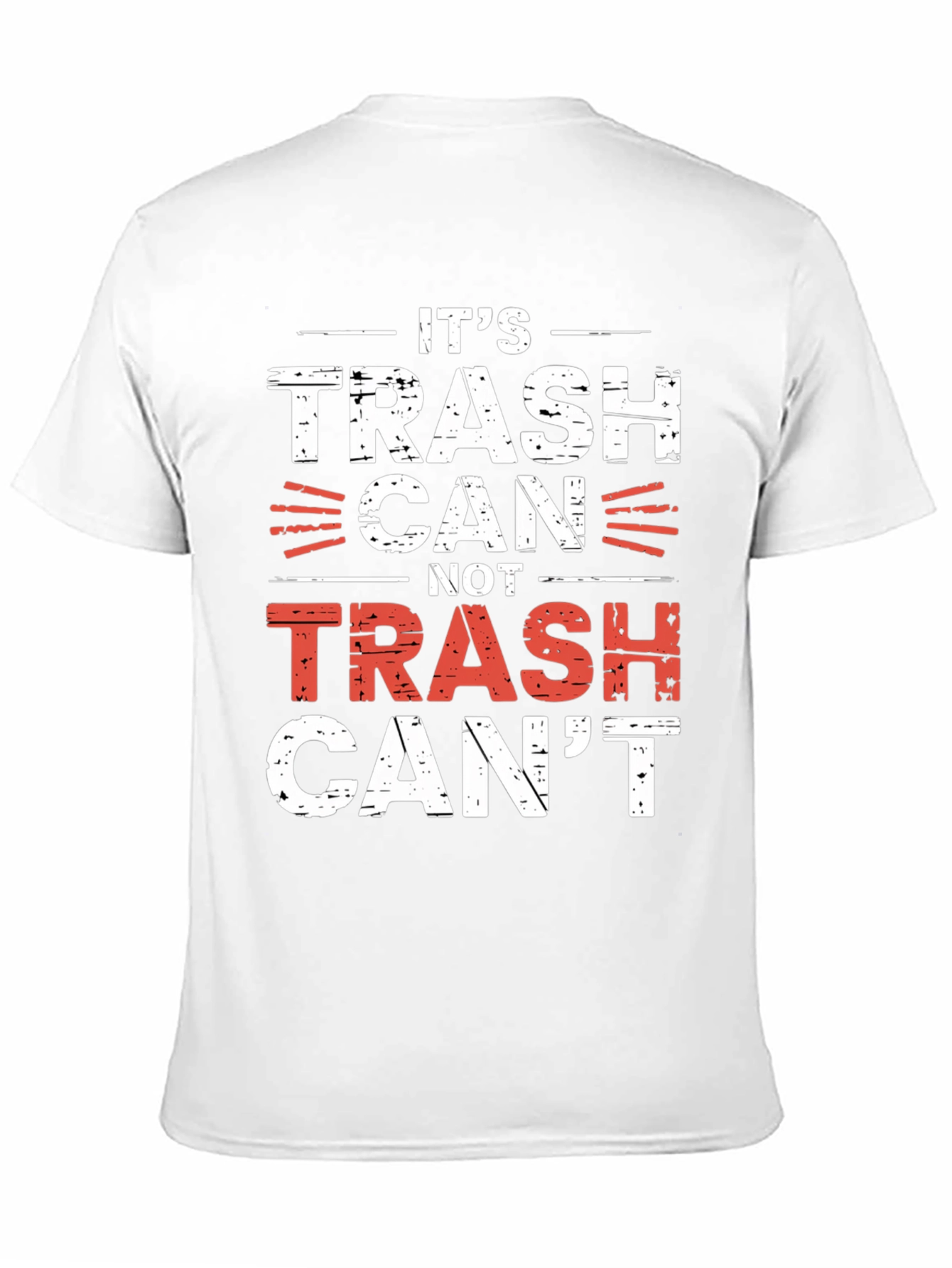 Its Trash Can Not Trash Cant T-Shirt