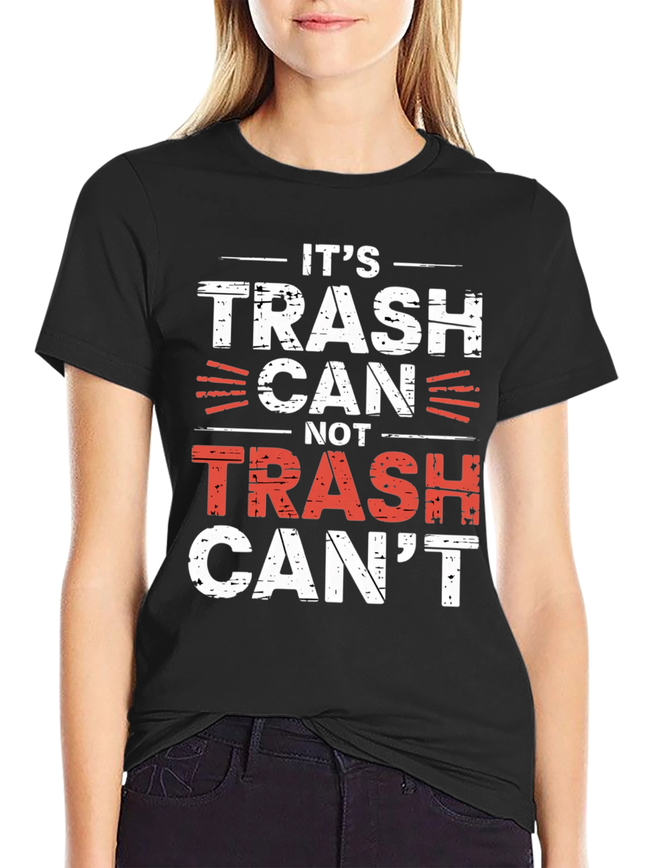 Its Trash Can Not Trash Cant T-Shirt