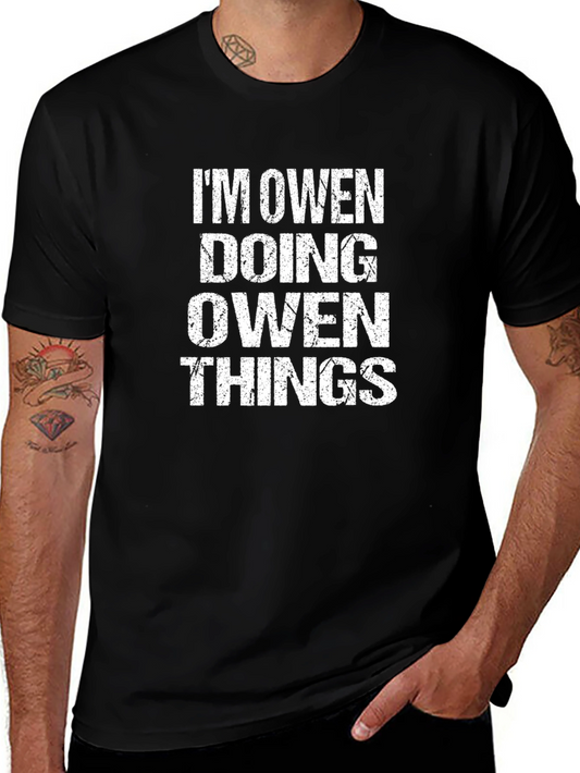 Im Owen Doing Owen Things - Funny T-Shirt