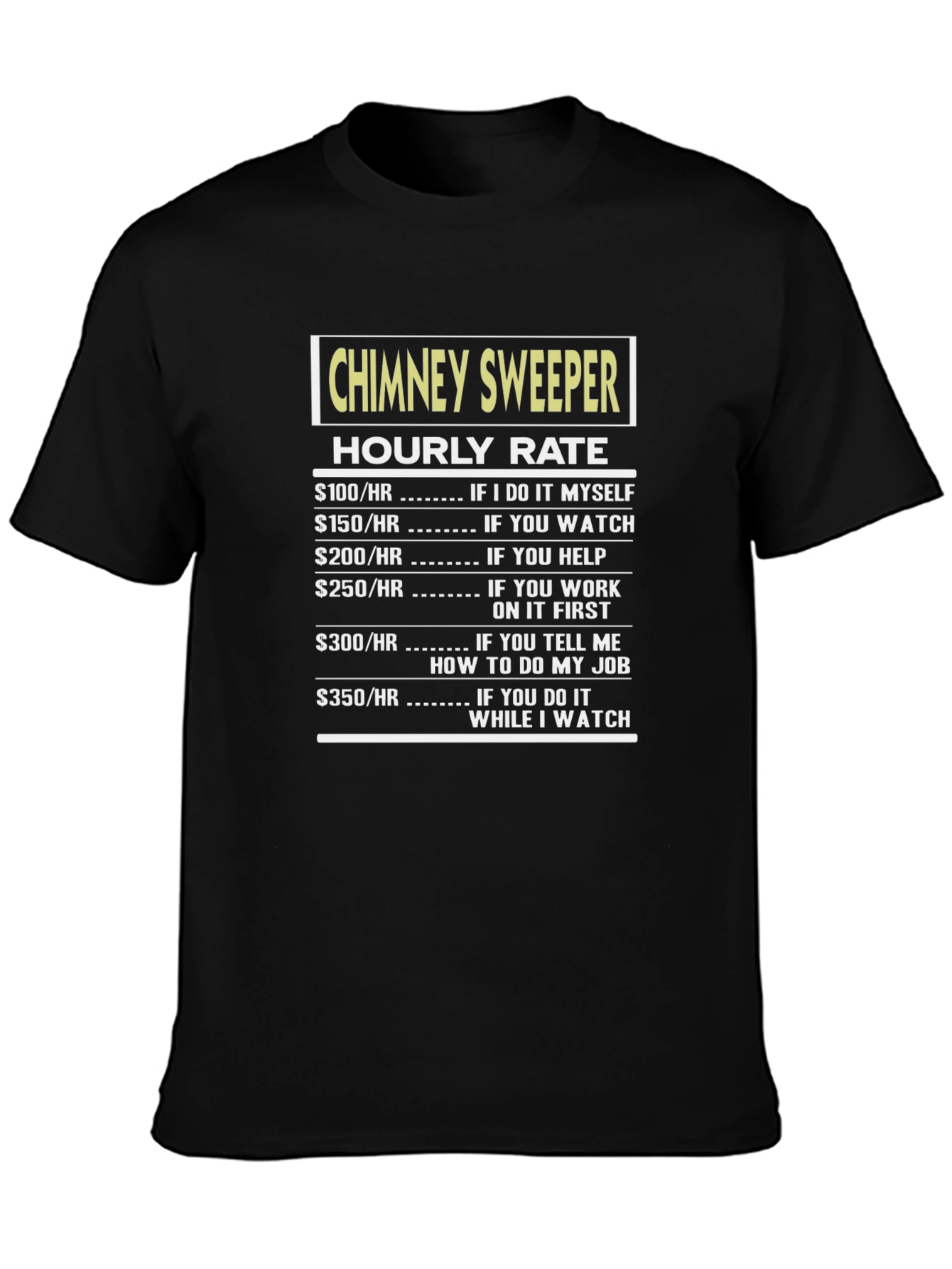 Chimney Sweeper Hourly Rate Black Graphic Tee