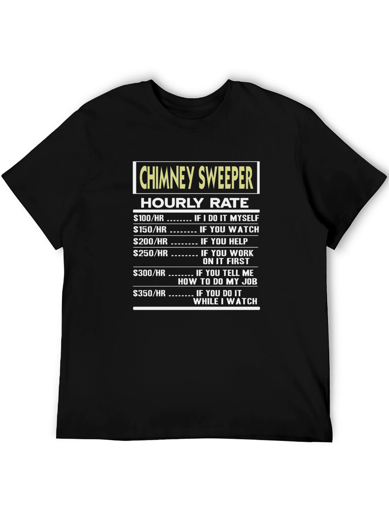 Chimney Sweeper Hourly Rate Black Graphic Tee