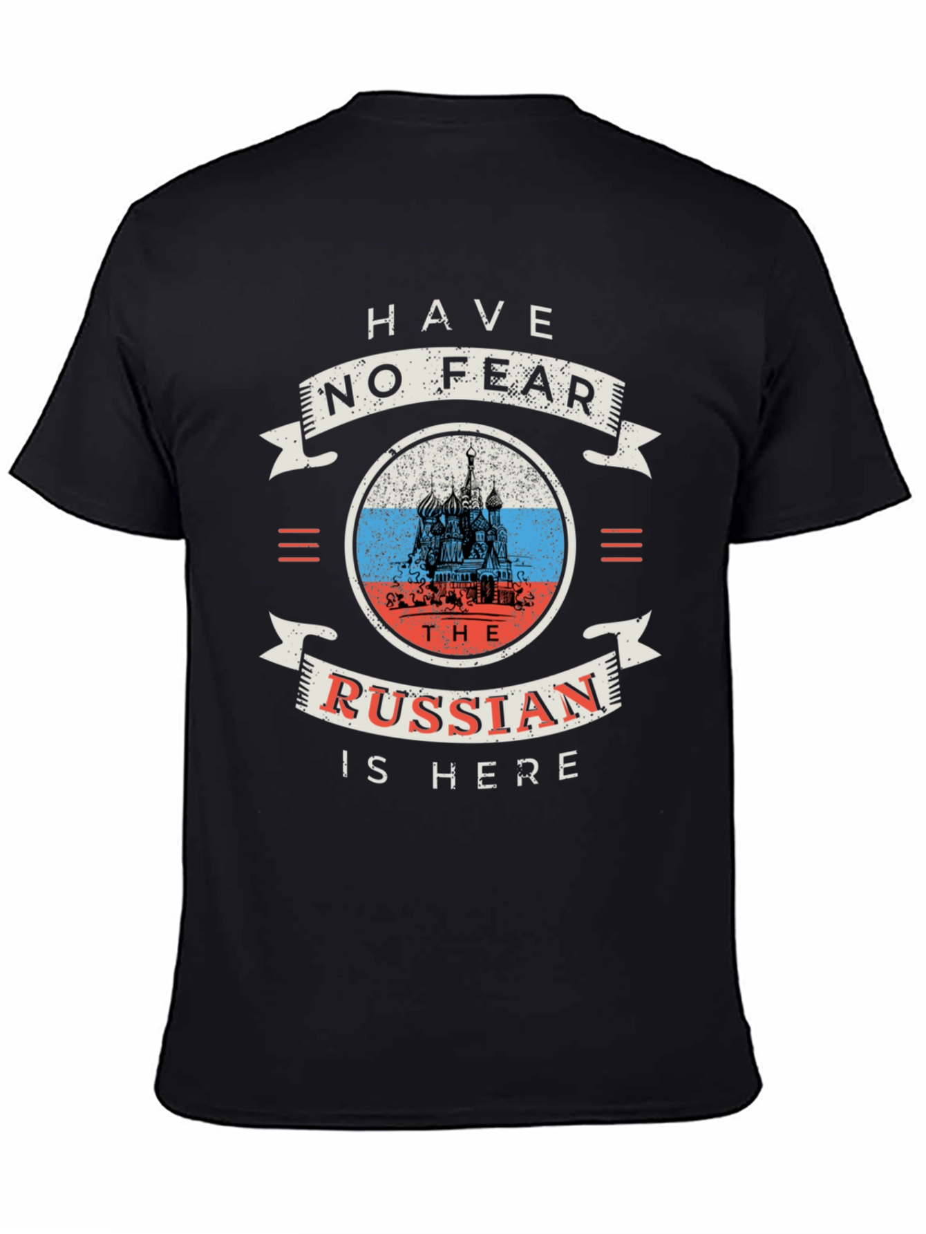 Have No Fear The Russian Is Here Black T-Shirt