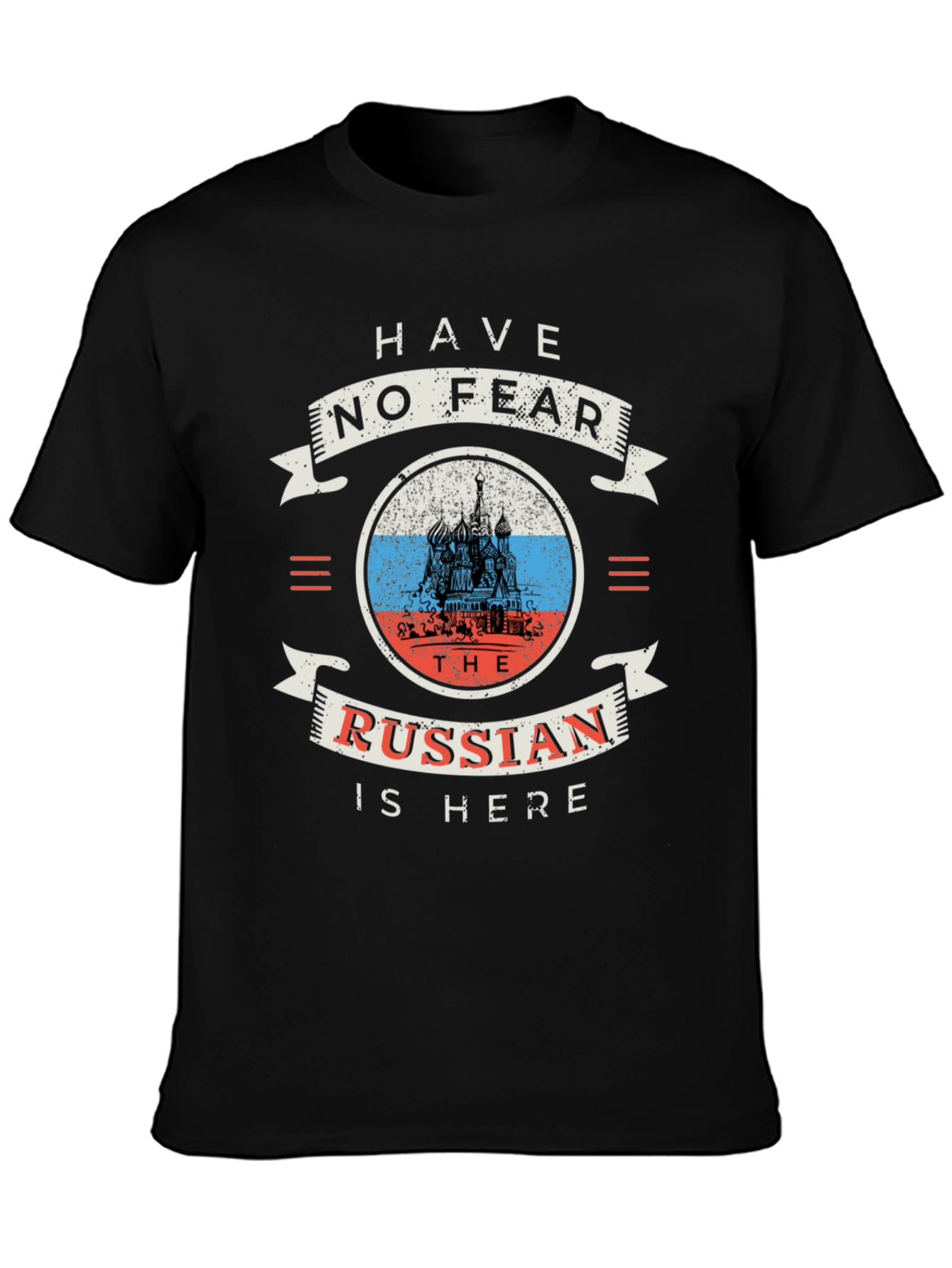 Have No Fear The Russian Is Here Black T-Shirt