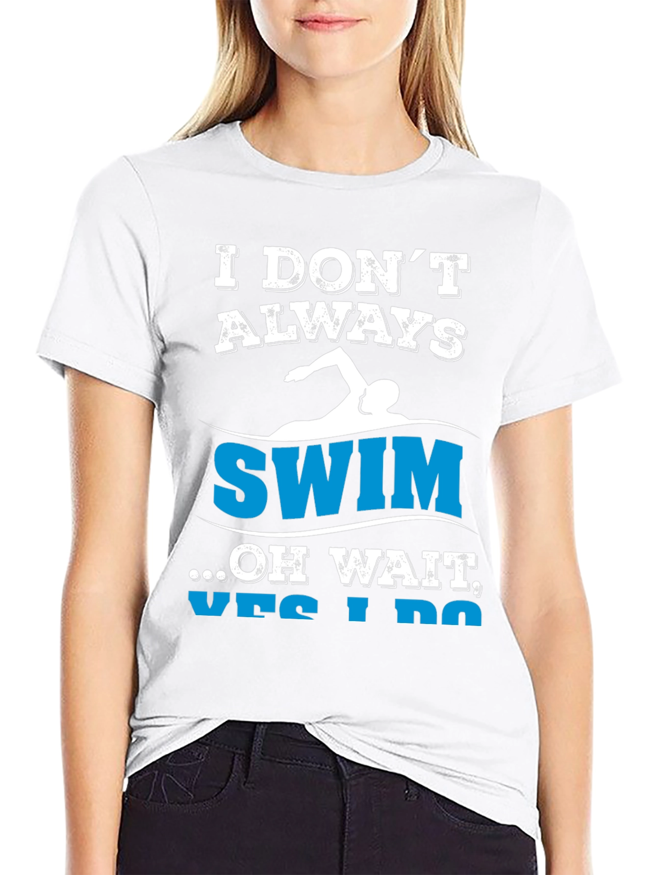 Funny Swimmer T-Shirt - I Dont Always Swim
