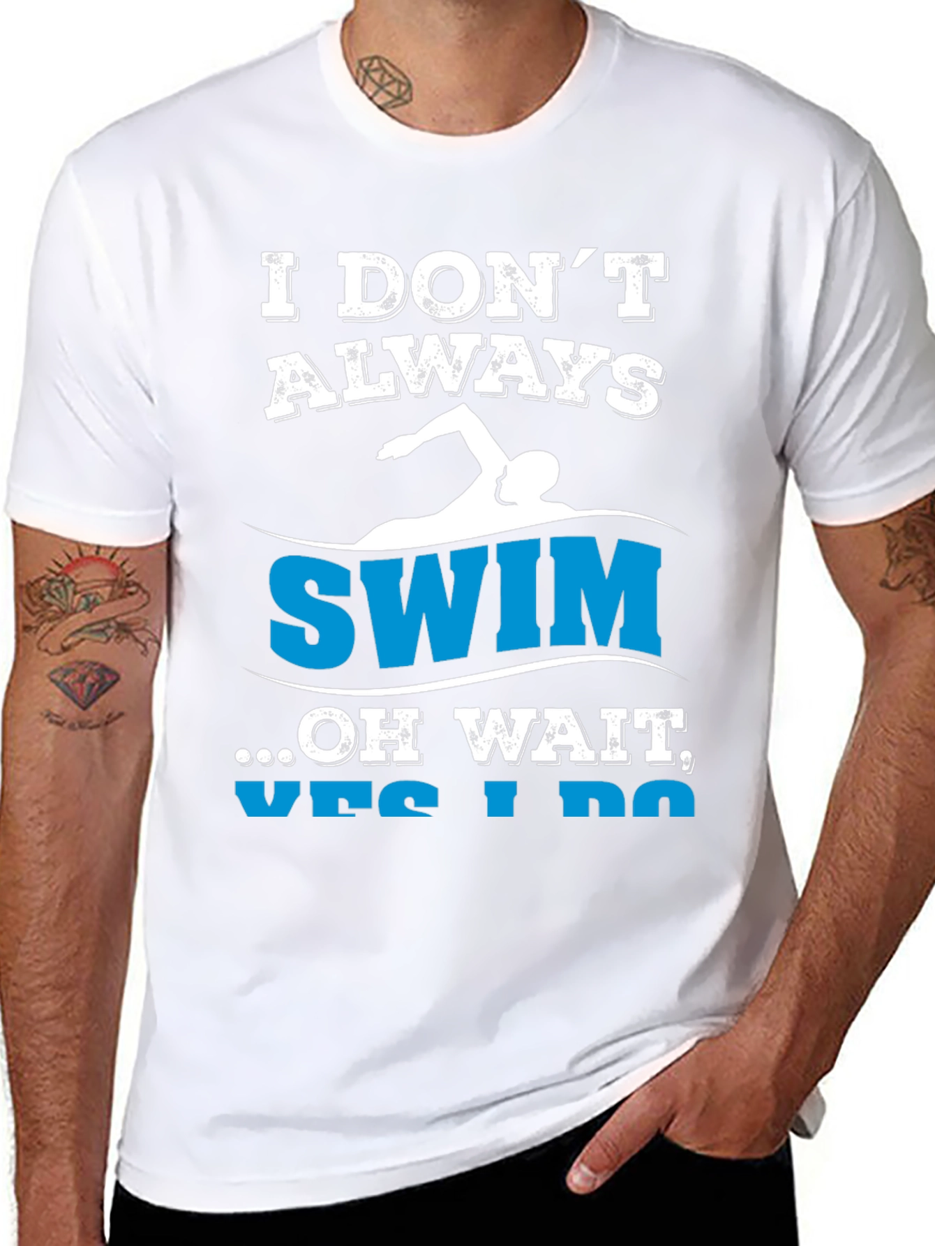 Funny Swimmer T-Shirt - I Dont Always Swim
