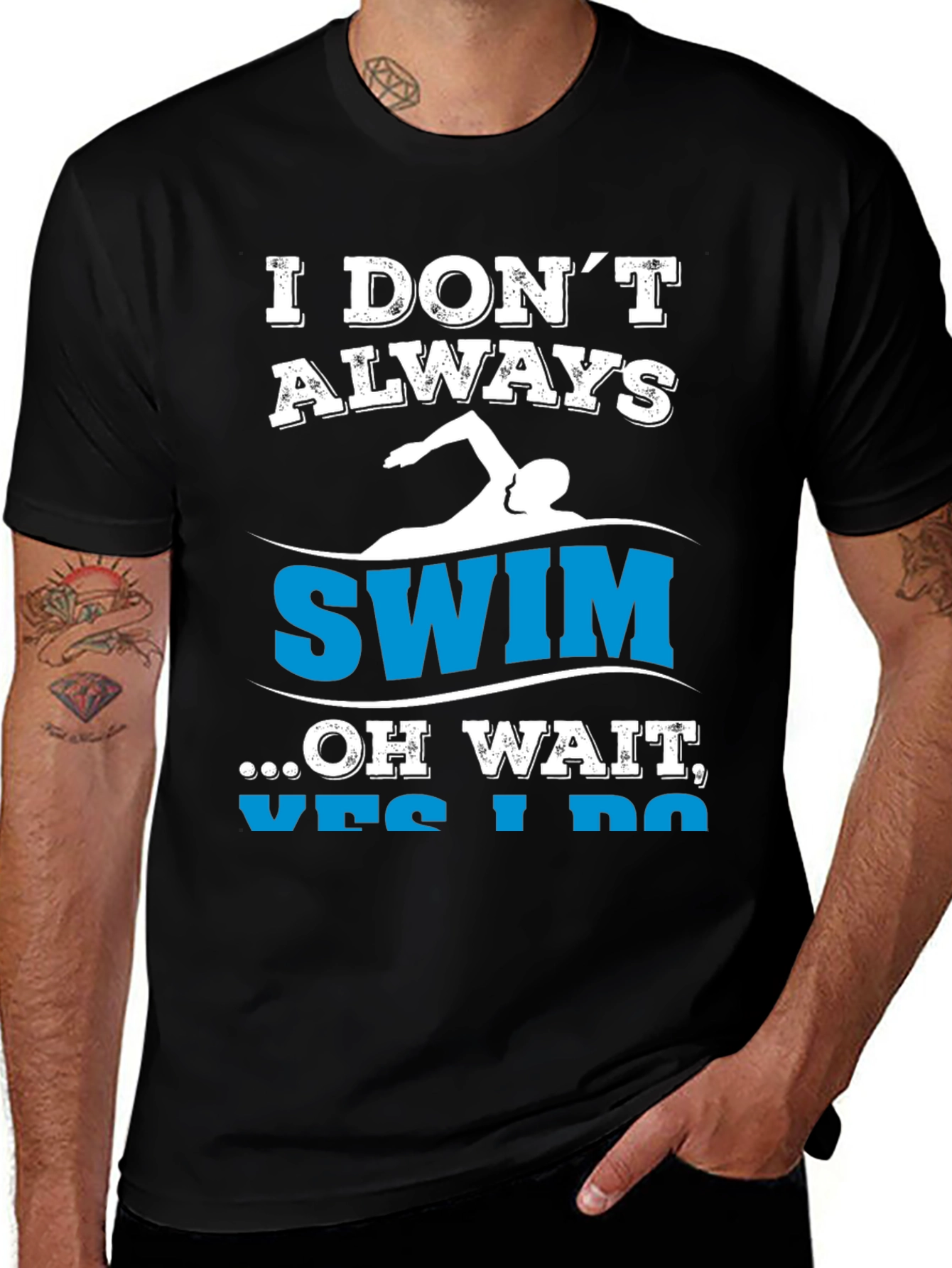 Funny Swimmer T-Shirt - I Dont Always Swim