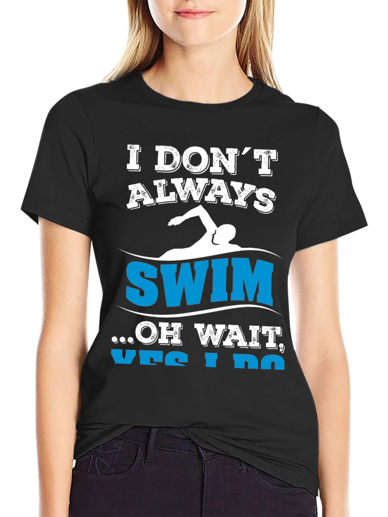 Funny Swimmer T-Shirt - I Dont Always Swim