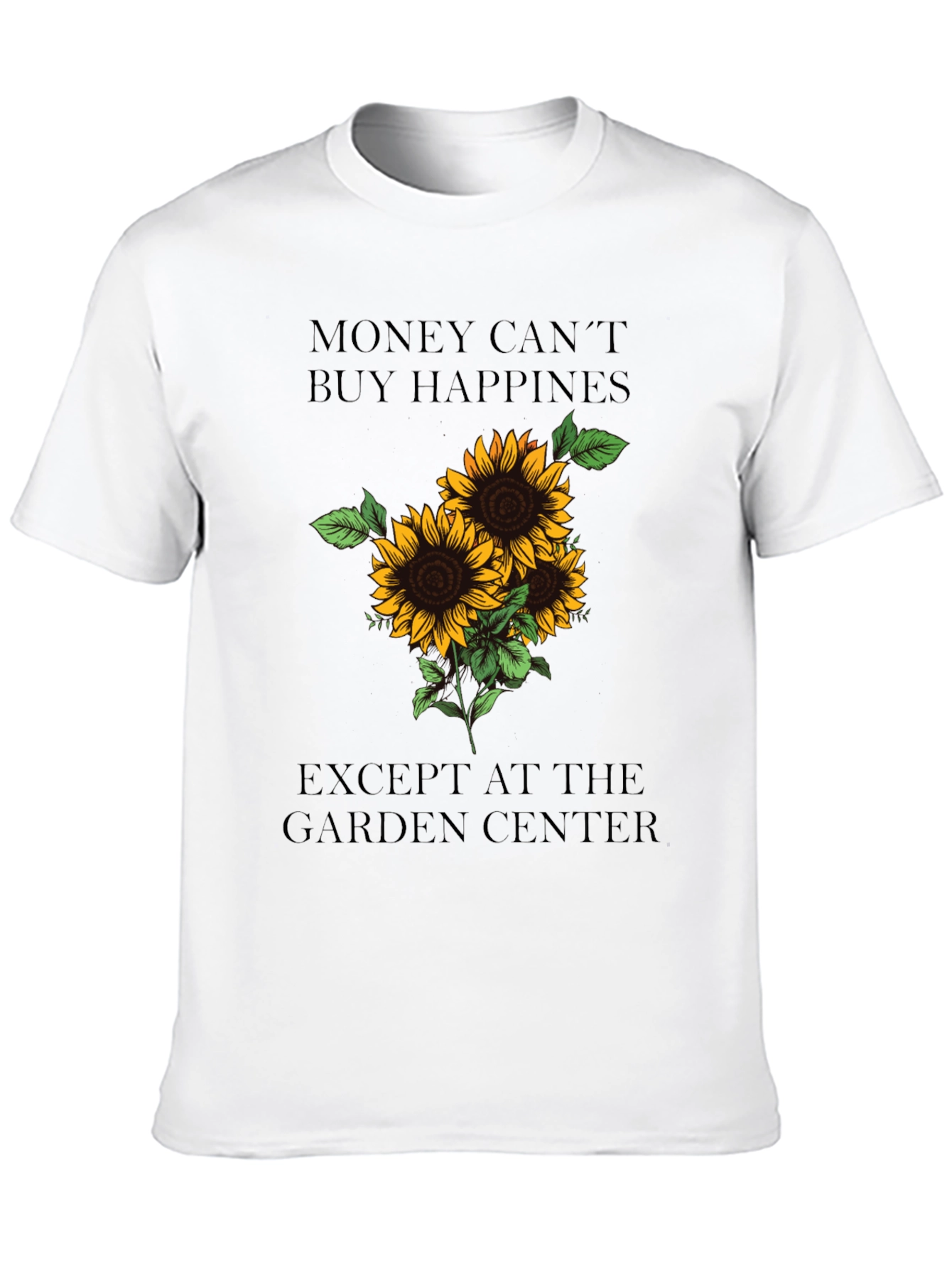 Sunflower Garden Center T-Shirt - Happiness Guarantee