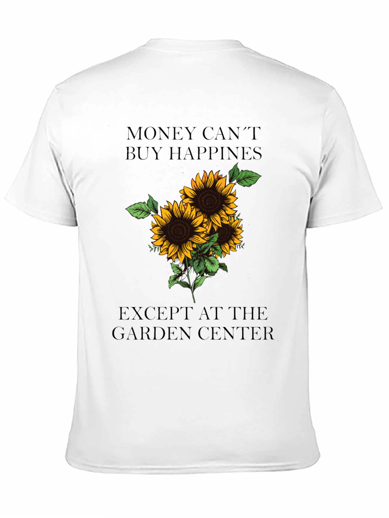 Sunflower Garden Center T-Shirt - Happiness Guarantee