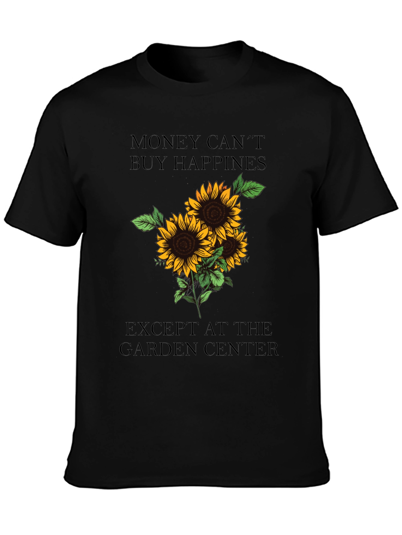 Sunflower Garden Center T-Shirt - Happiness Guarantee