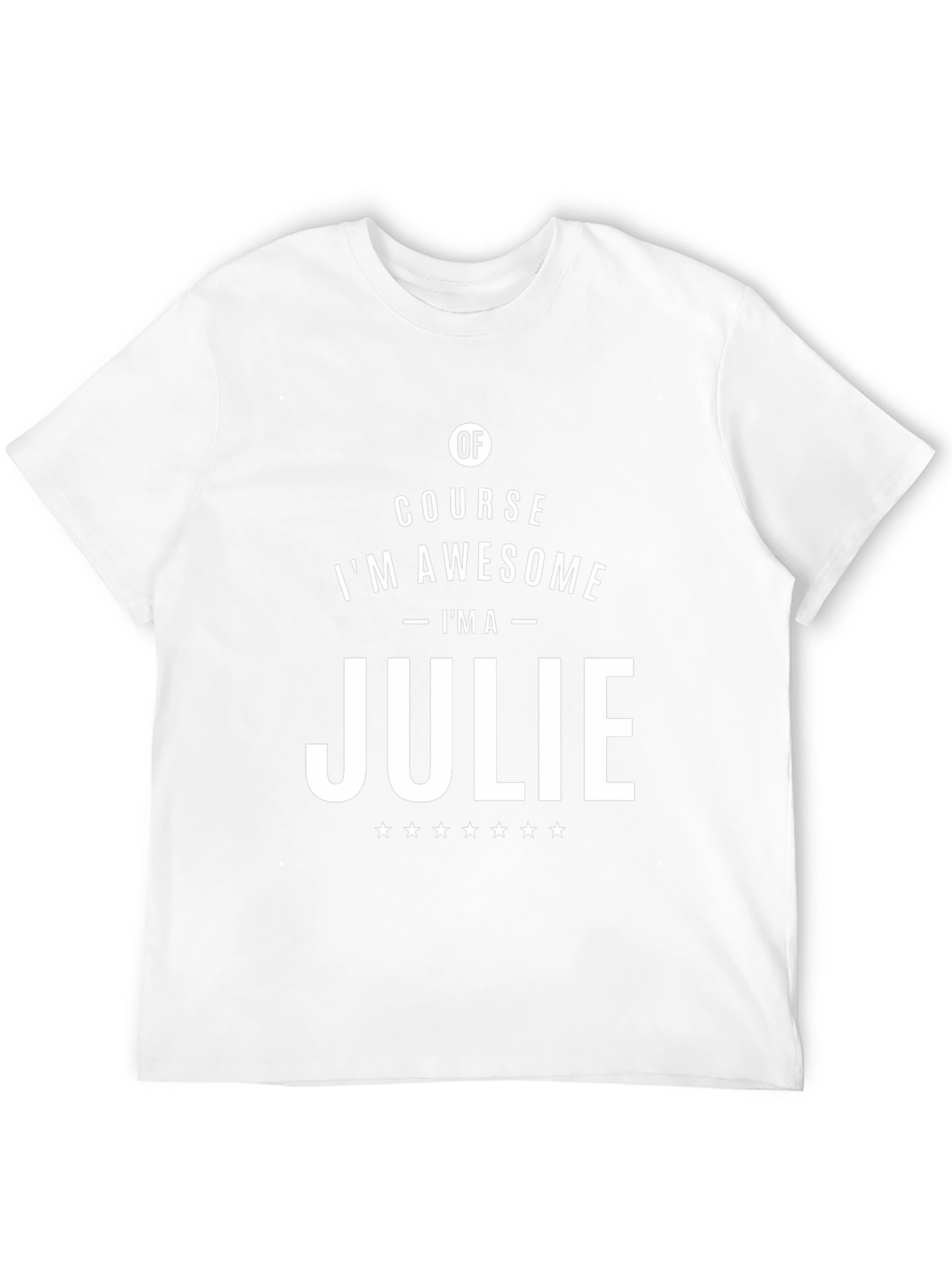 Of Course Im Awesome - Im a Julie T-Shirt