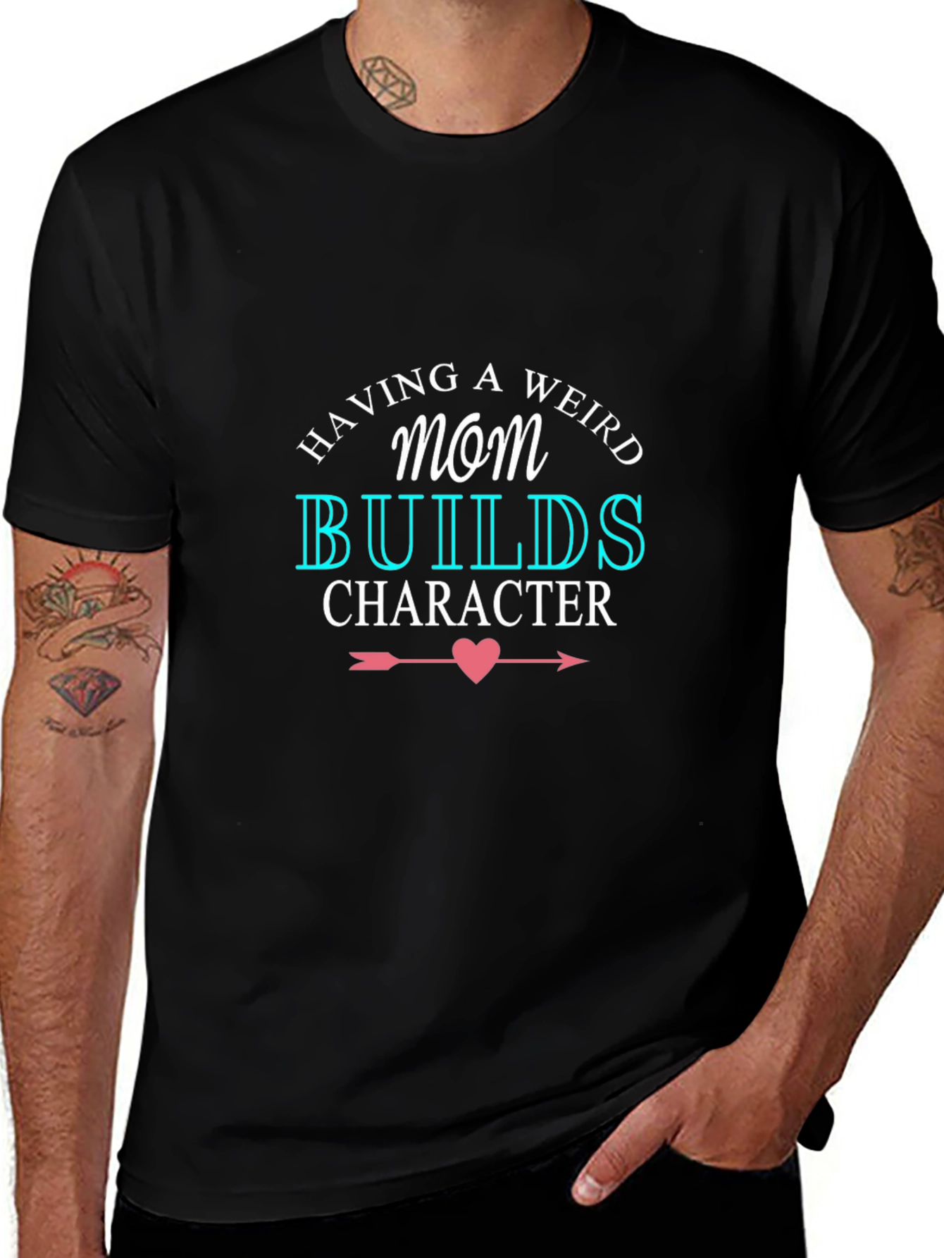 Having A Weird Mom Builds Character Black T-Shirt
