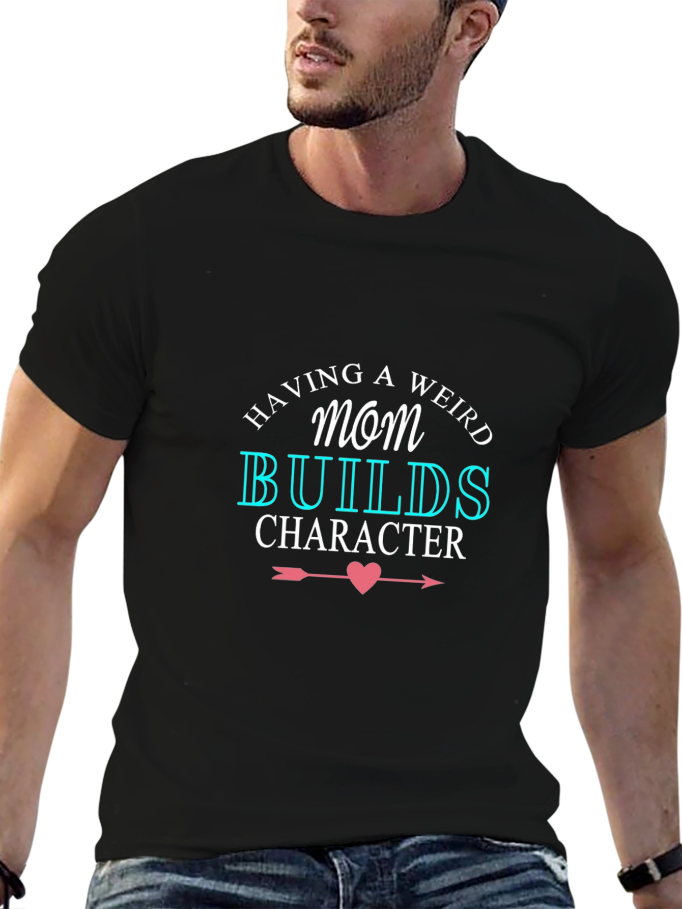 Having A Weird Mom Builds Character Black T-Shirt