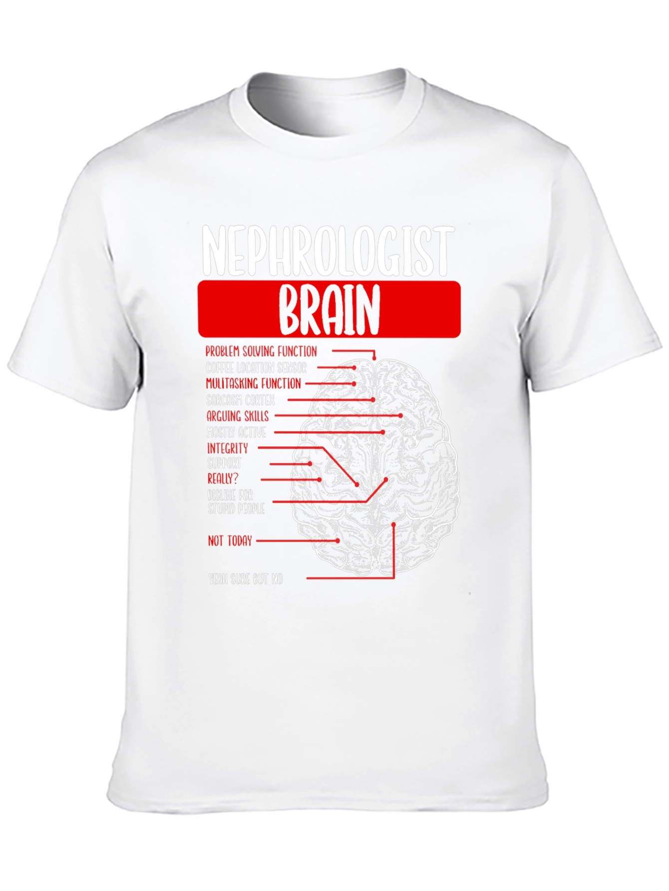 Nephrologist Brain T-Shirt - Funny Medical Humor Tee