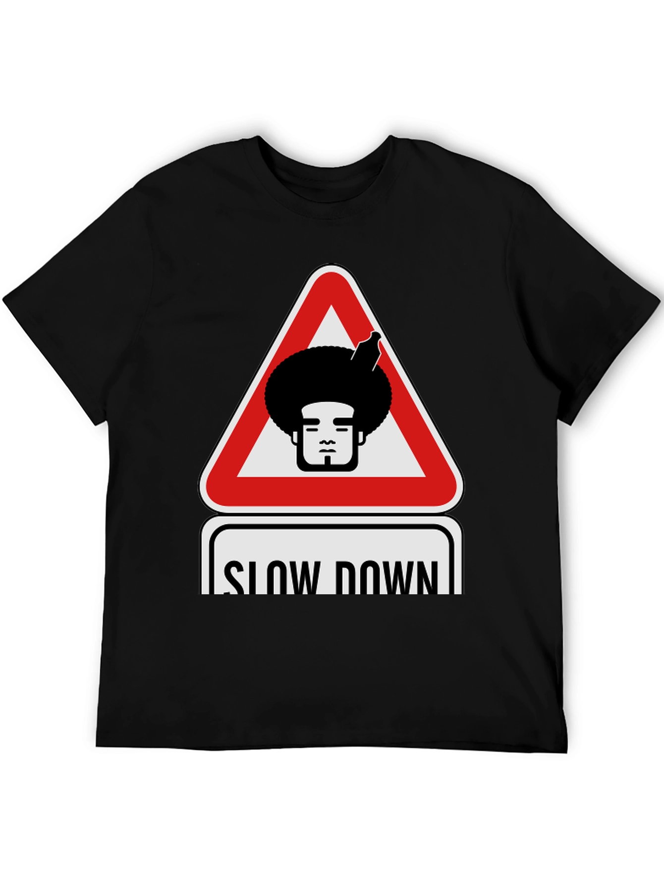 Slow Down T-Shirt - Graphic Tee