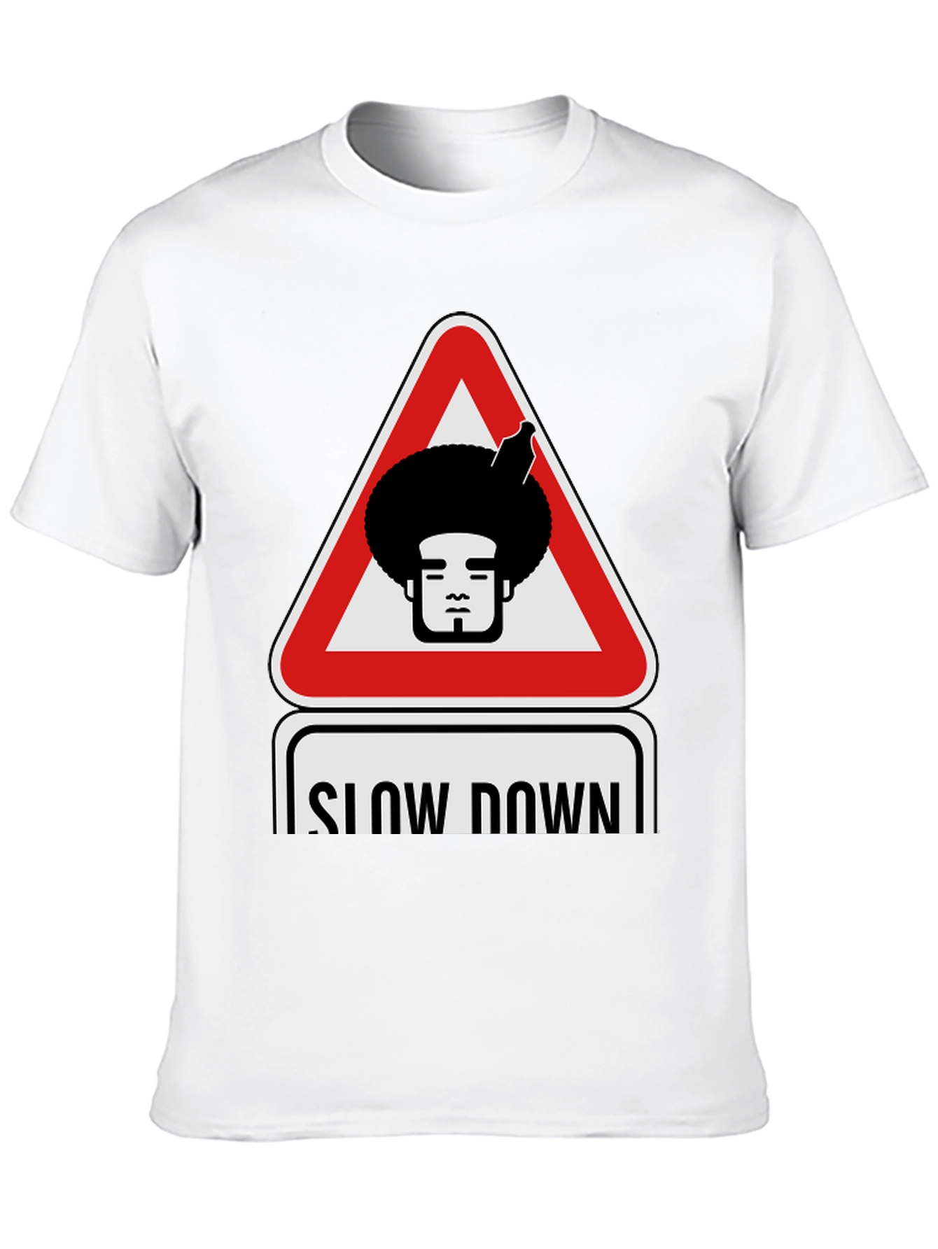 Slow Down T-Shirt - Graphic Tee