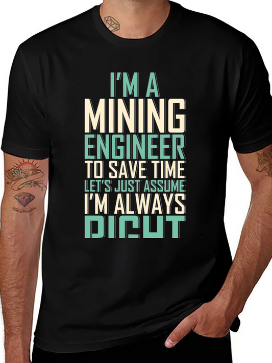 Mining Engineer T-Shirt - Always Right