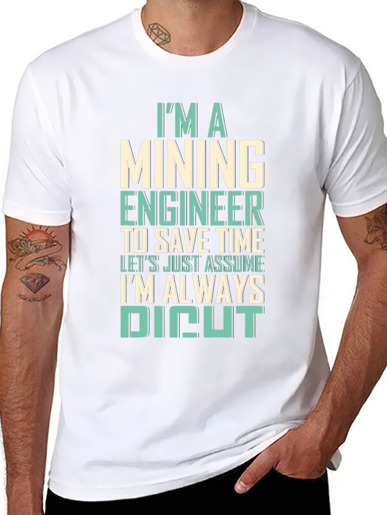 Mining Engineer T-Shirt - Always Right