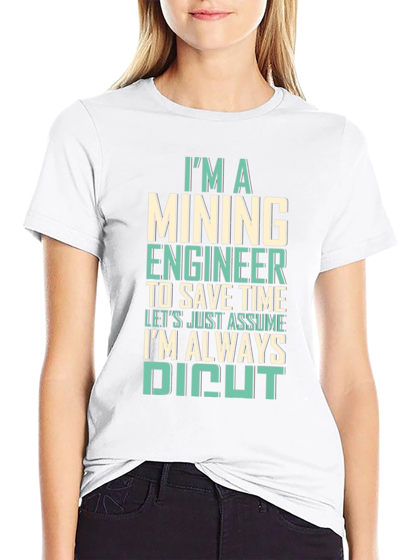Mining Engineer T-Shirt - Always Right