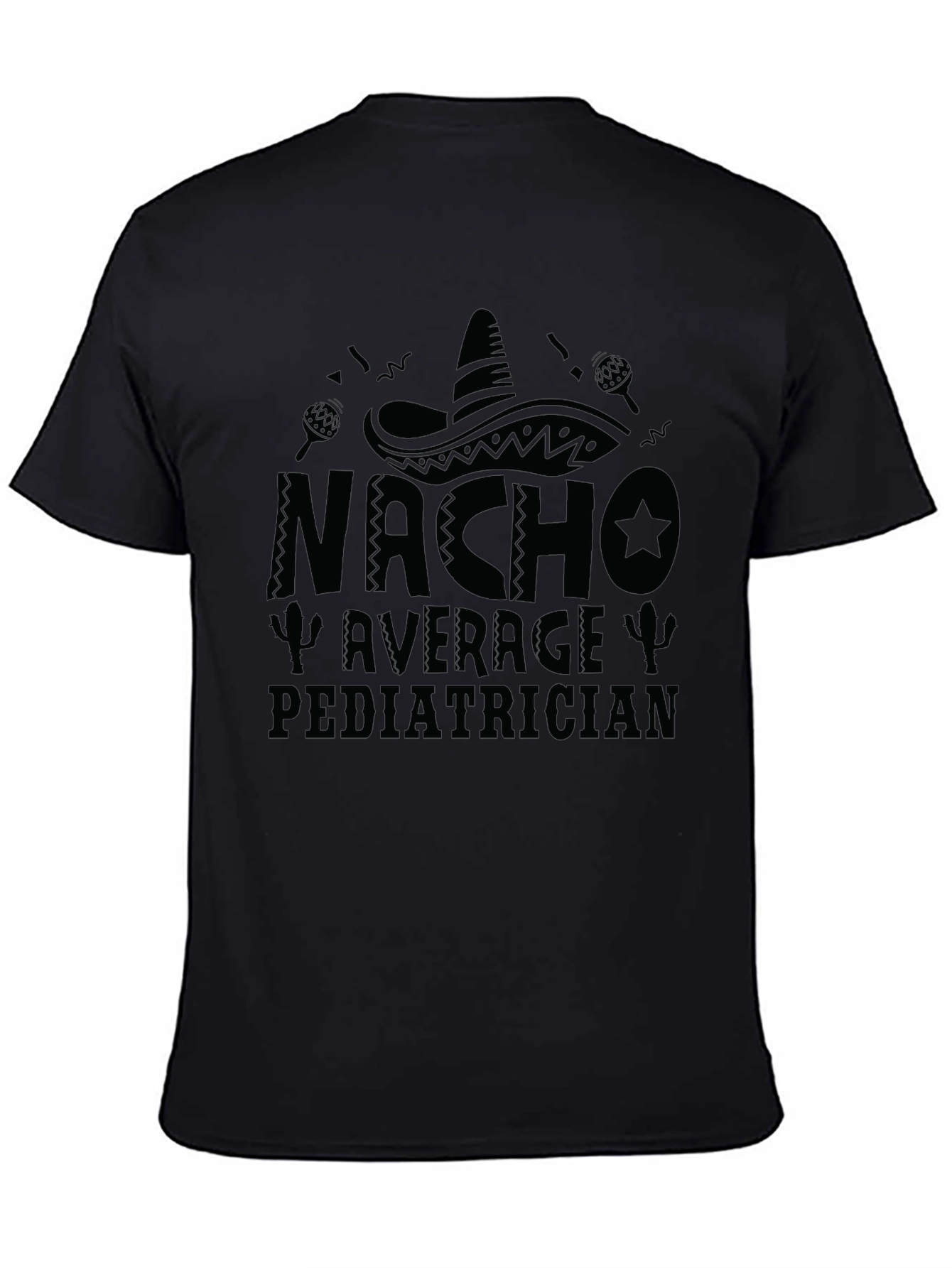 Nacho Average Pediatrician T-Shirt - Funny Doctor Tee