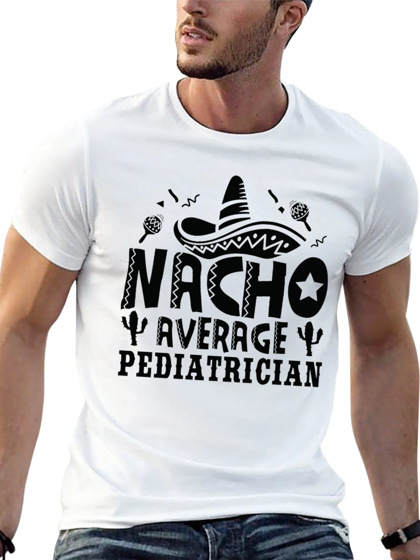 Nacho Average Pediatrician T-Shirt - Funny Doctor Tee