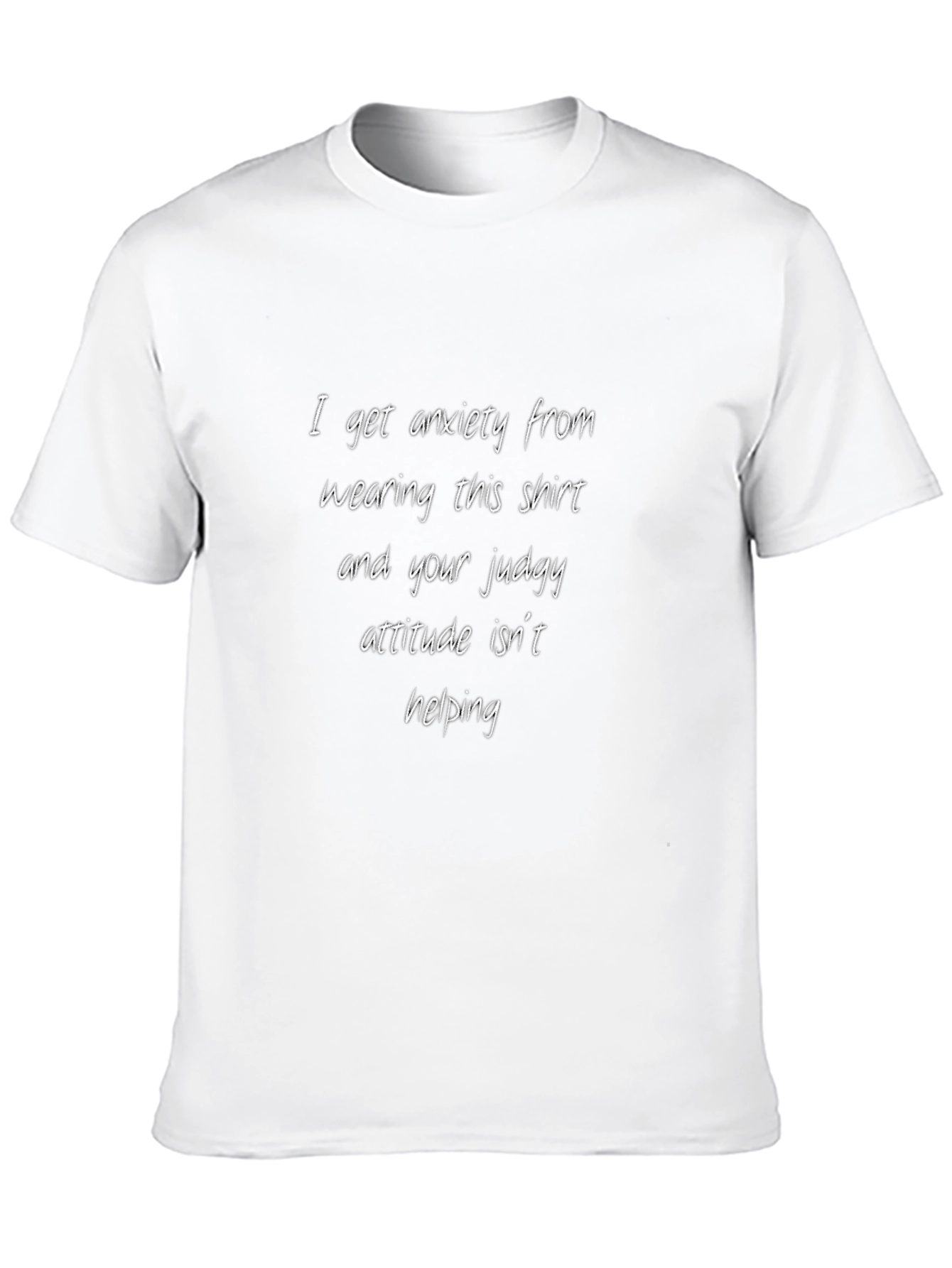 Anxiety Shirt - I Get Anxiety From Wearing This