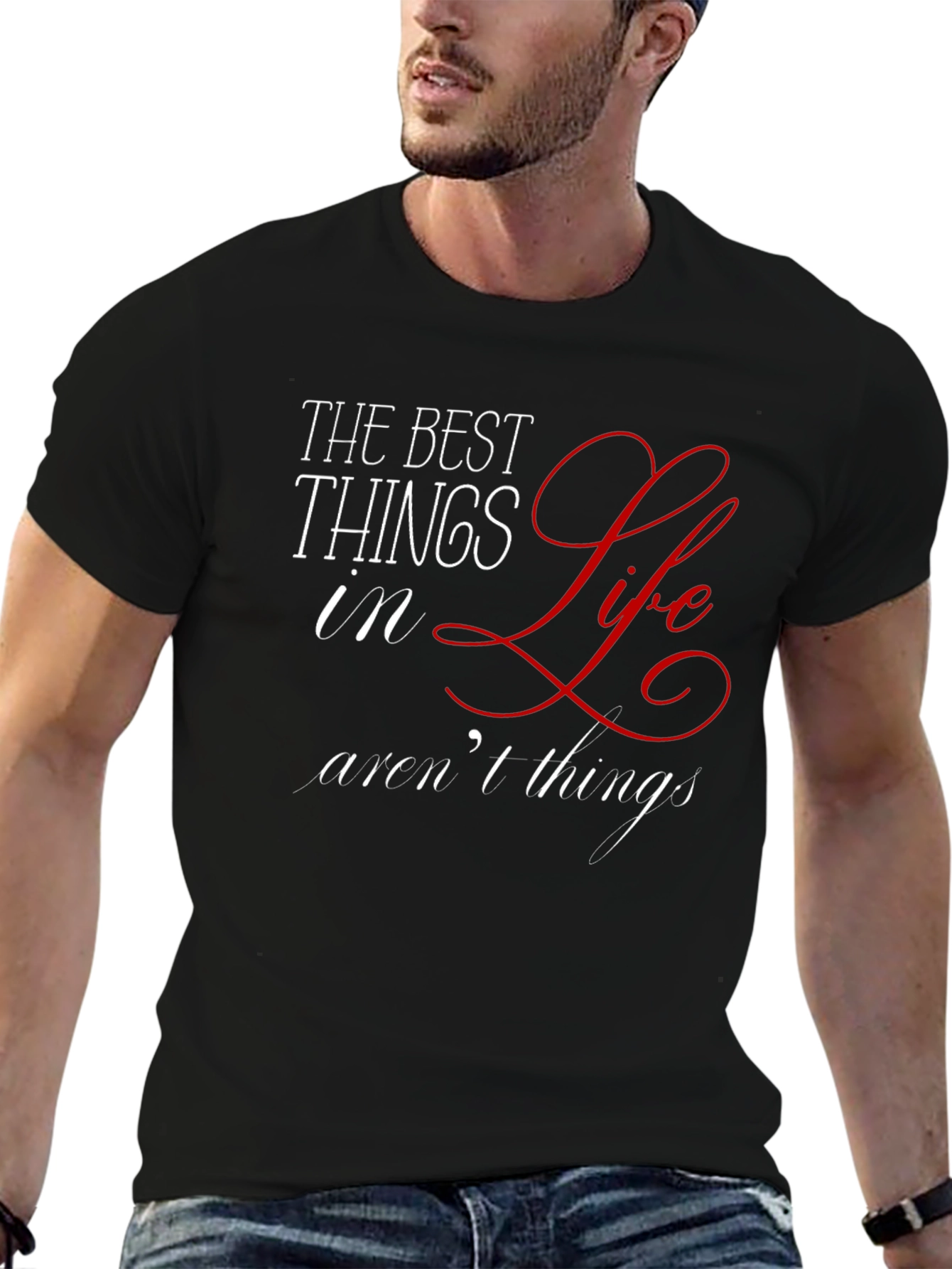 The Best Things in Life T-Shirt