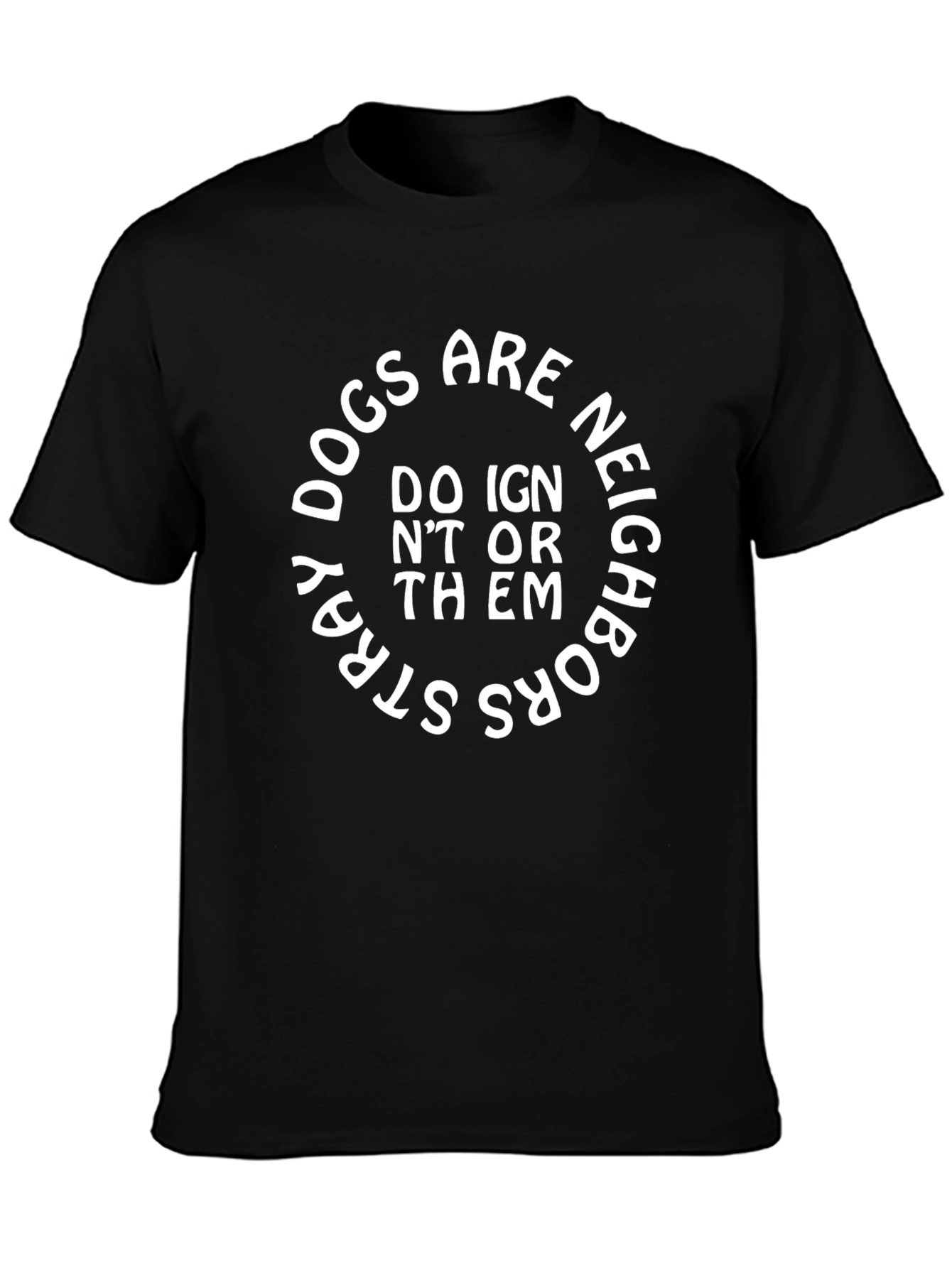 Stray Dogs are Neighbors T-Shirt - Black