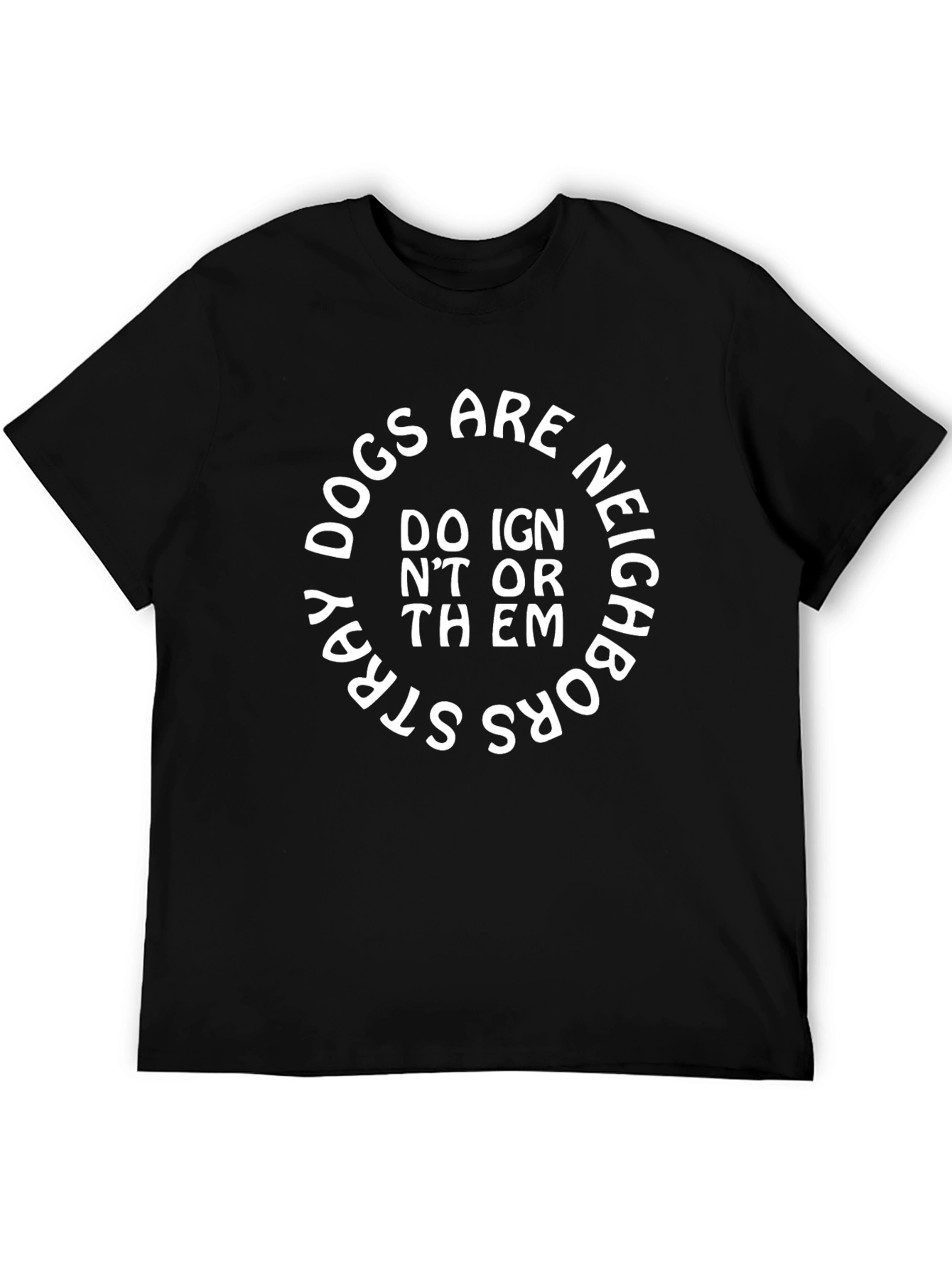 Stray Dogs are Neighbors T-Shirt - Black