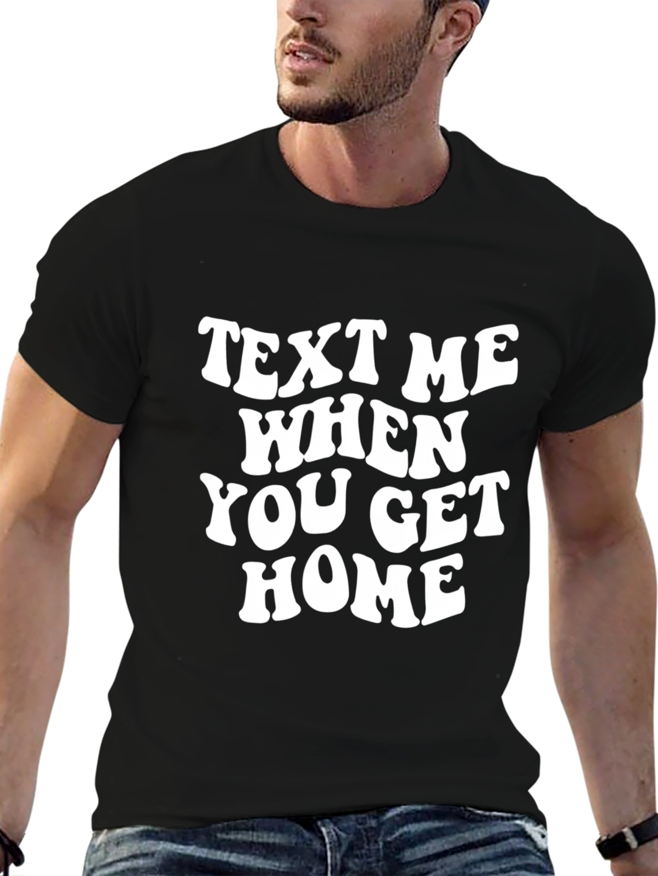 Text Me When You Get Home Graphic Tee