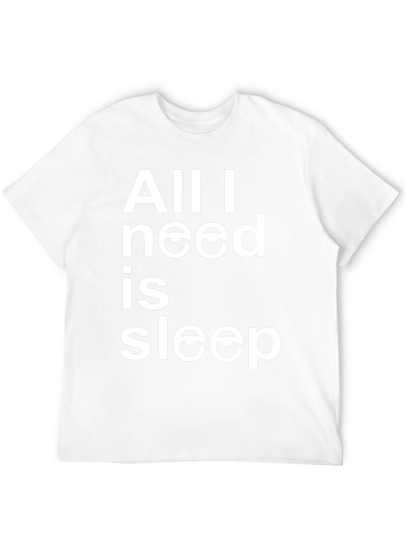 All I Need Is Sleep T-Shirt