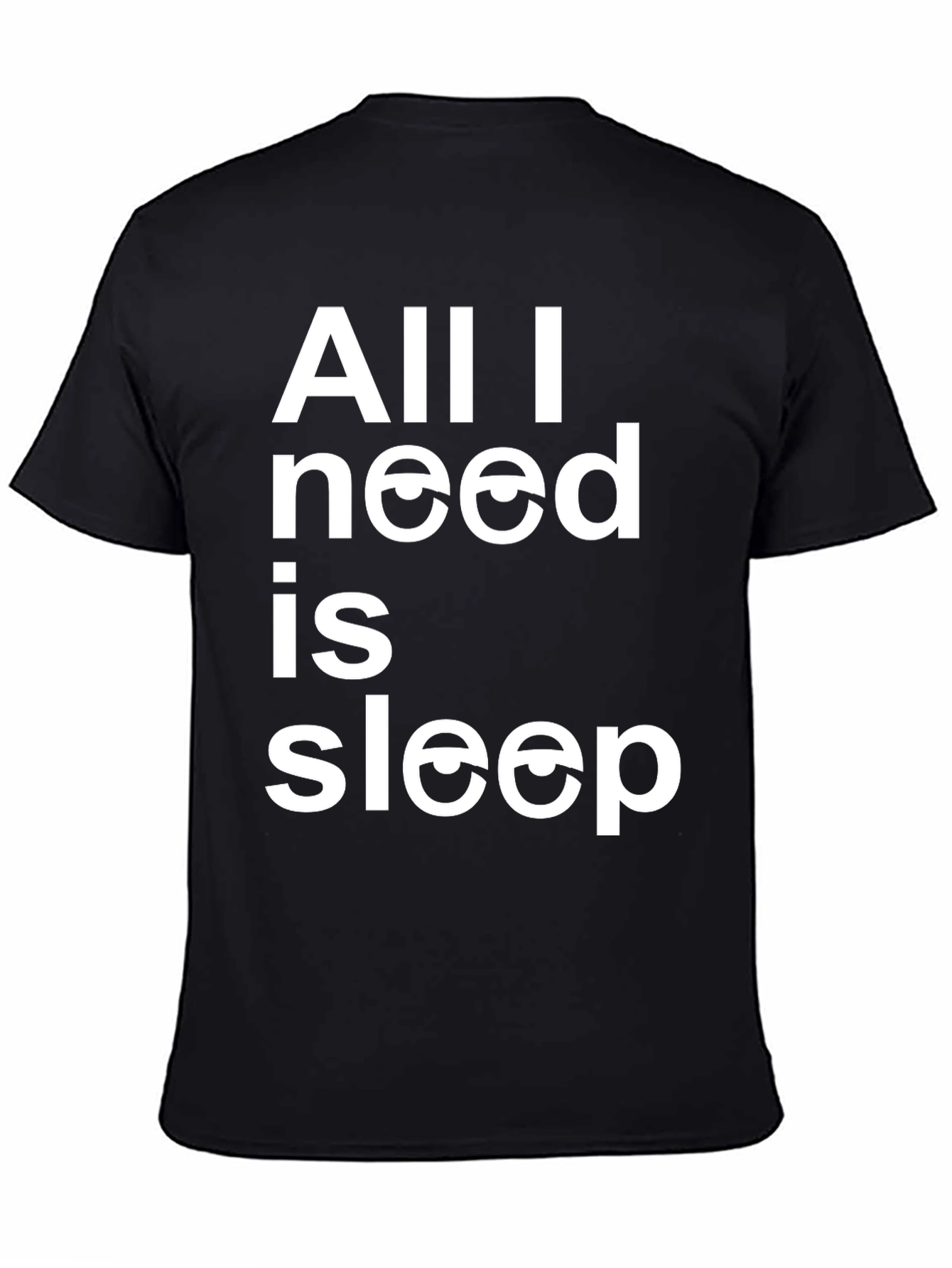 All I Need Is Sleep T-Shirt