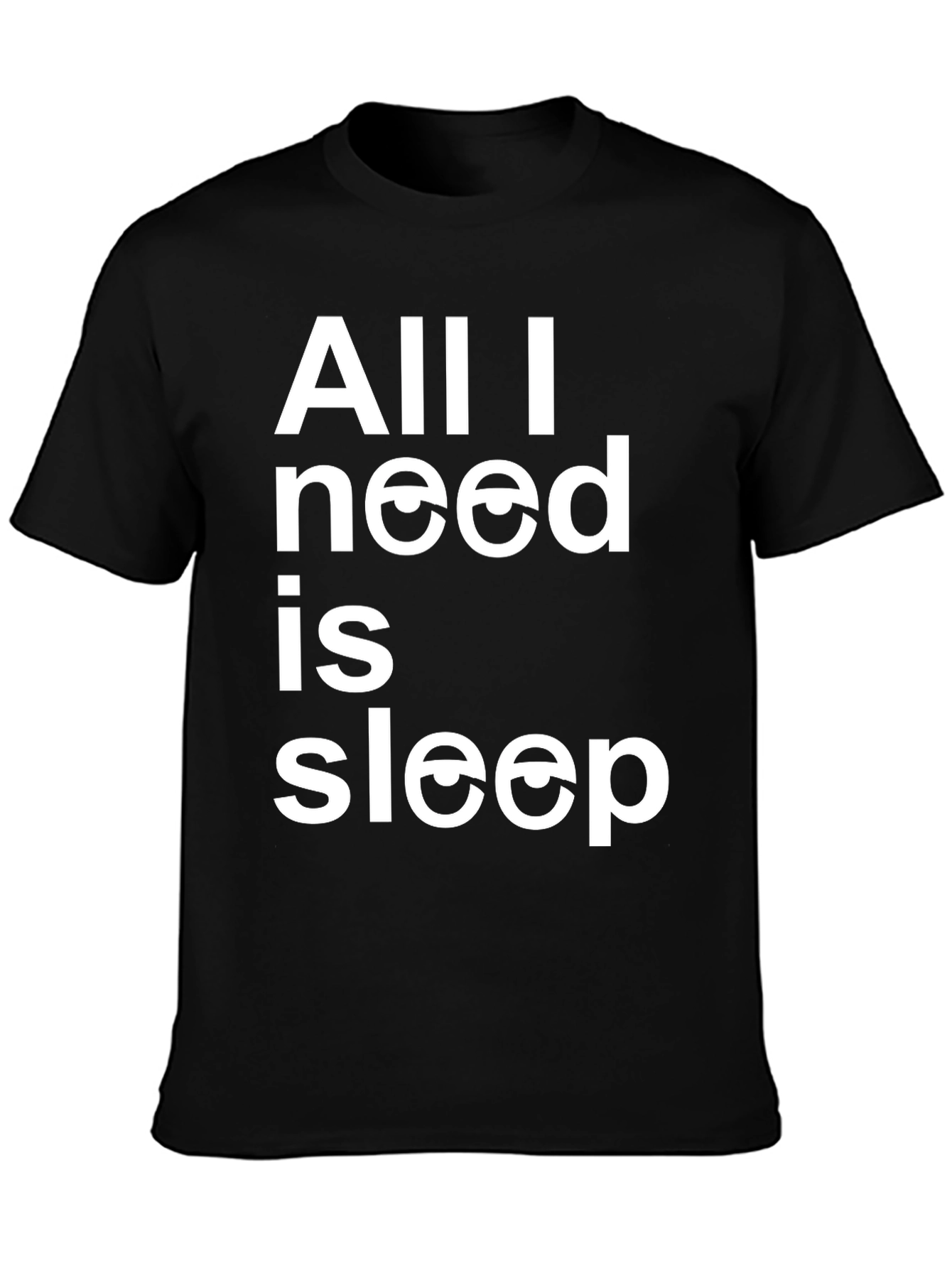 All I Need Is Sleep T-Shirt