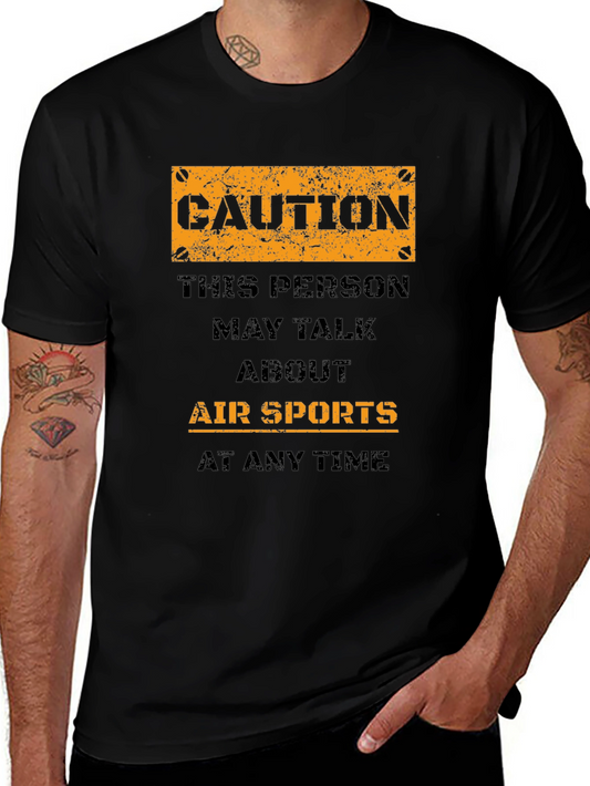 Caution Air Sports T-Shirt - Talk About Air Sports at Any Time