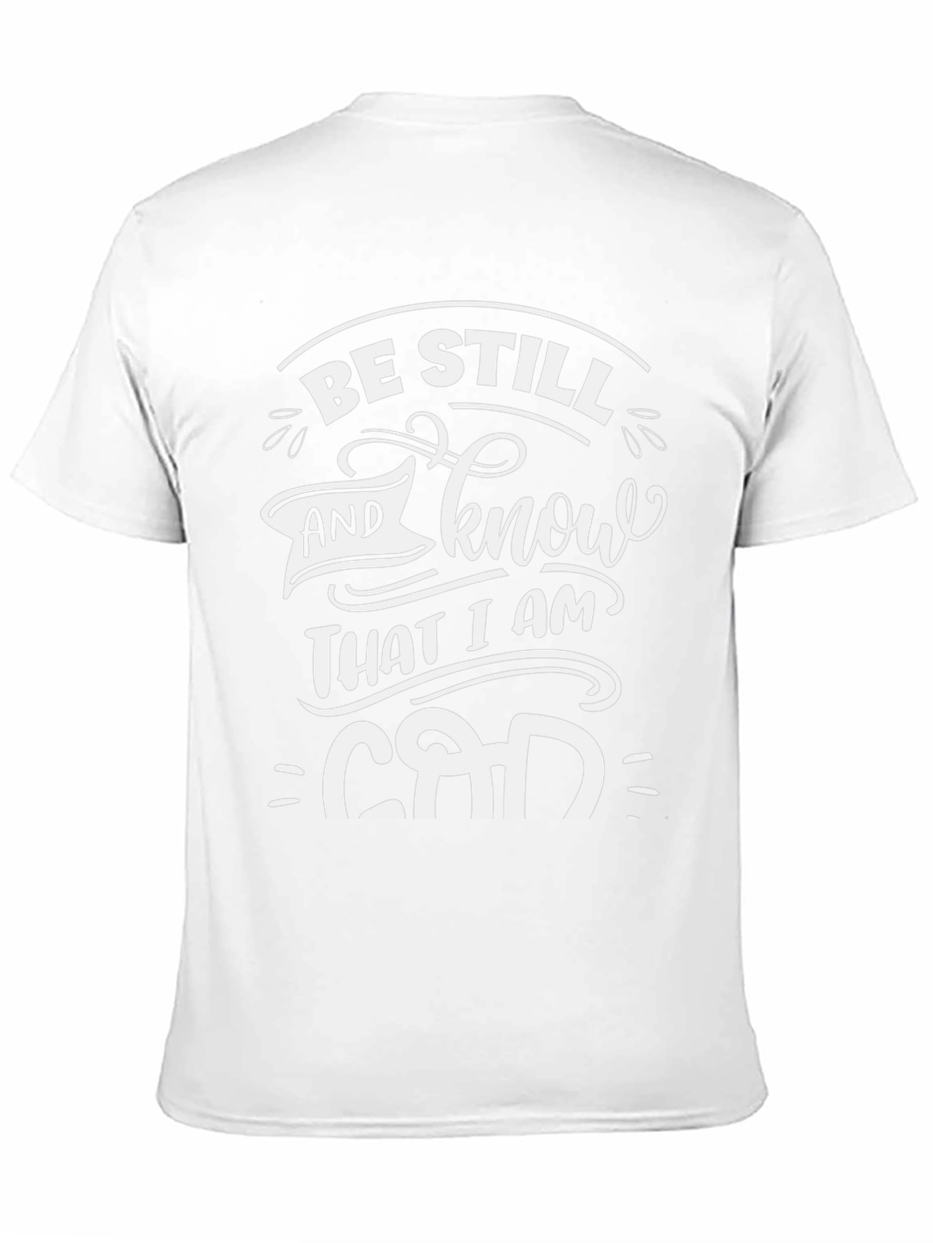 Be Still and Know God T-Shirt